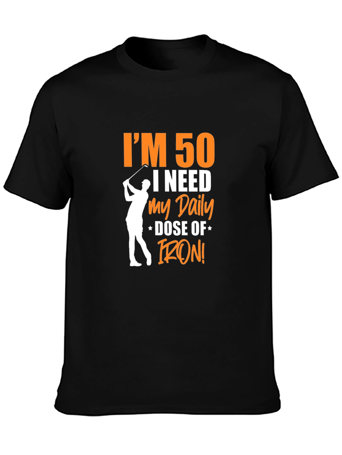 Im 50 Daily Dose of Iron Golf T-Shirt