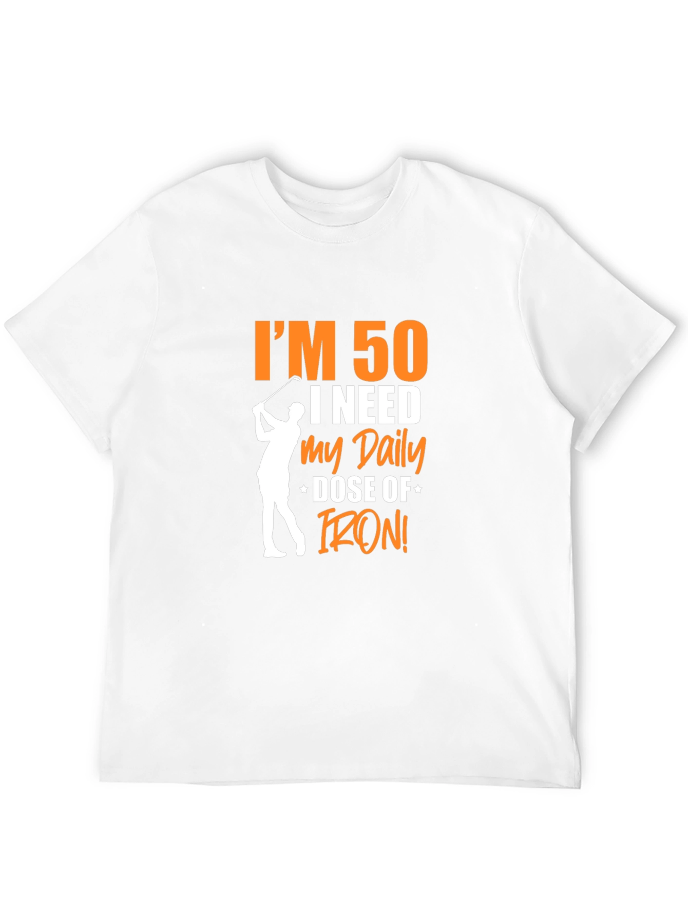 Im 50 Daily Dose of Iron Golf T-Shirt