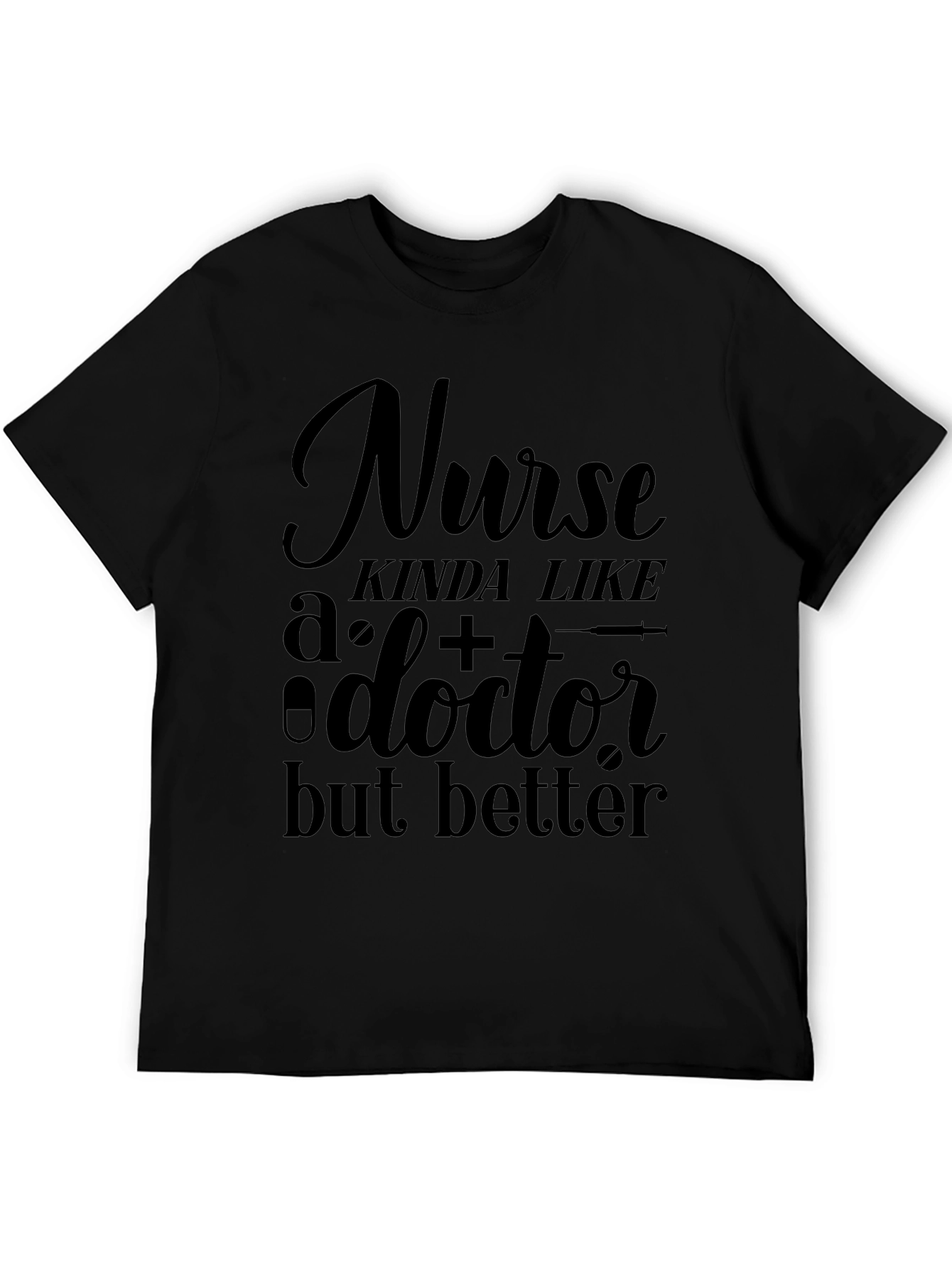Funny Nurse T-Shirt - Better Than a Doctor!