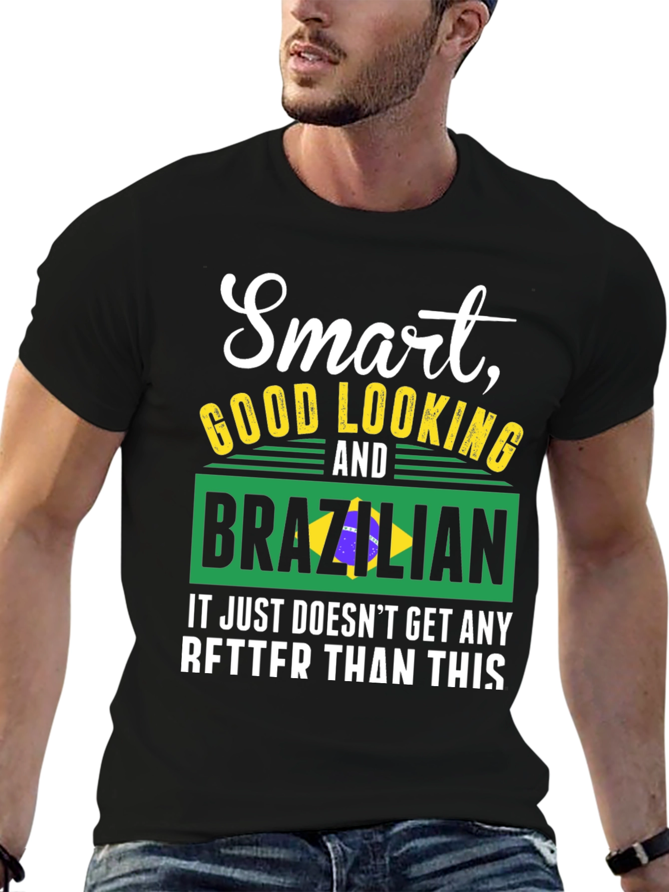 Smart Good Looking and Brazilian T-Shirt