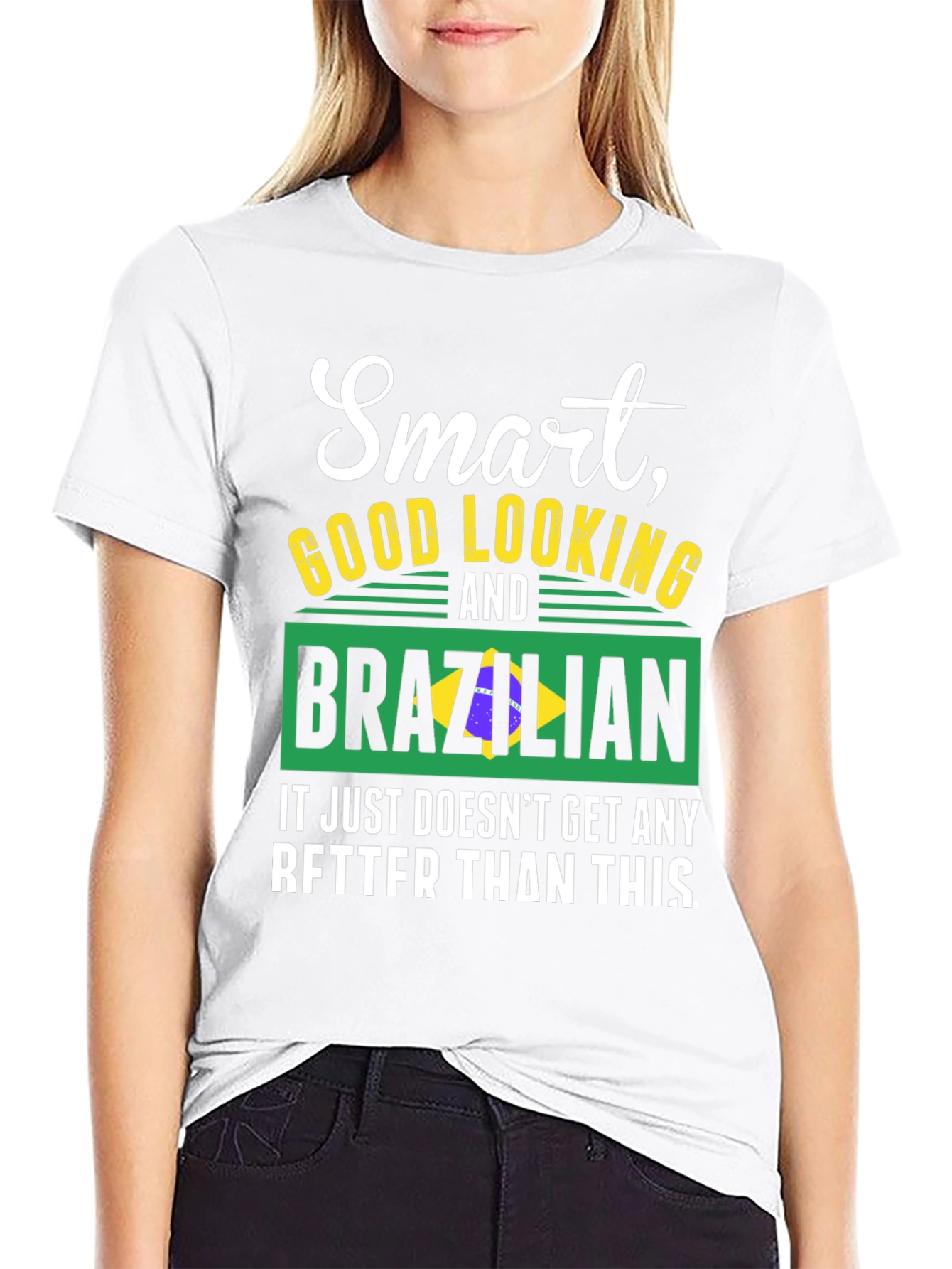 Smart Good Looking and Brazilian T-Shirt