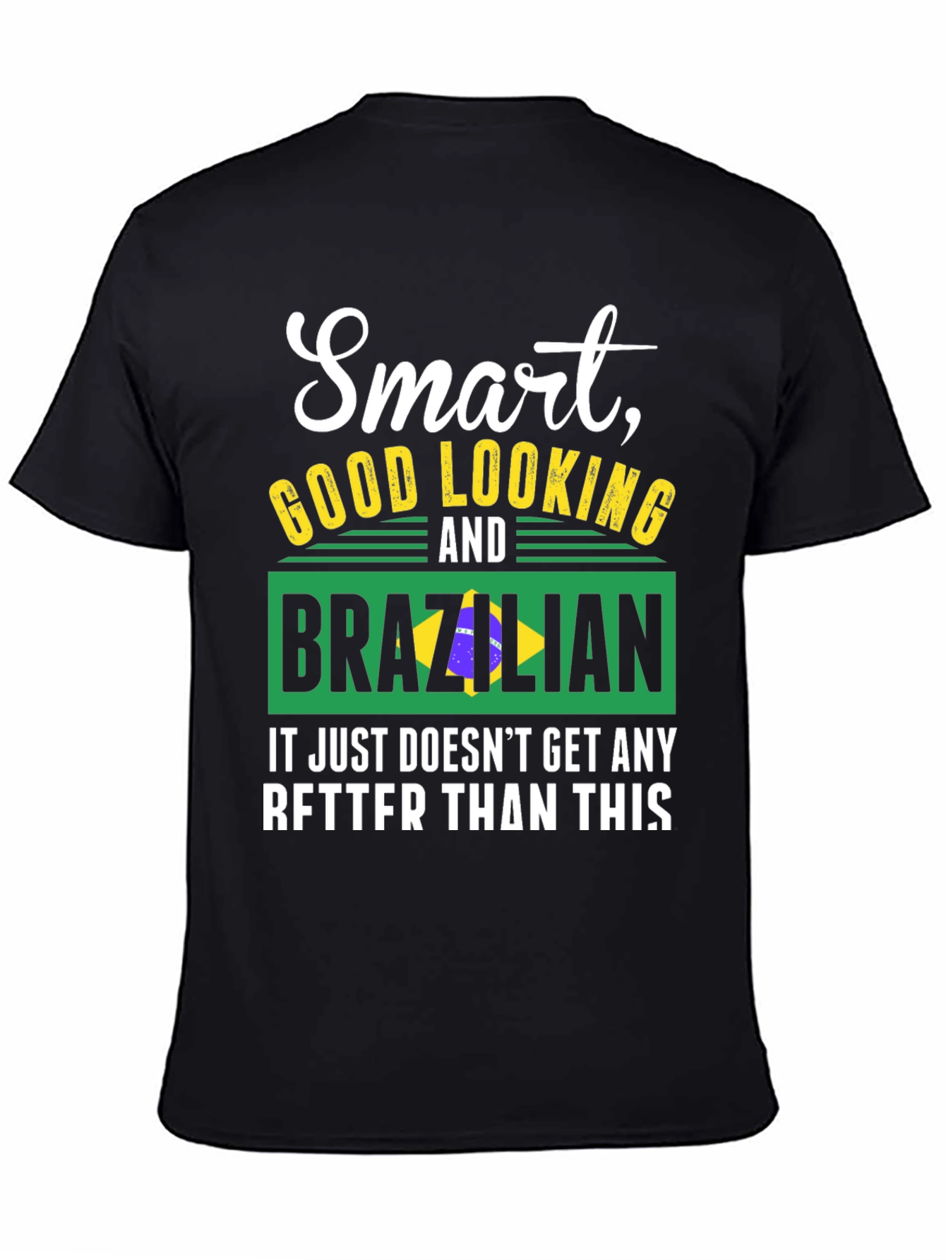 Smart Good Looking and Brazilian T-Shirt