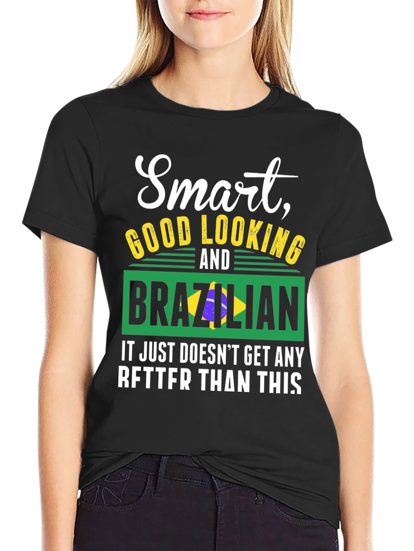Smart Good Looking and Brazilian T-Shirt
