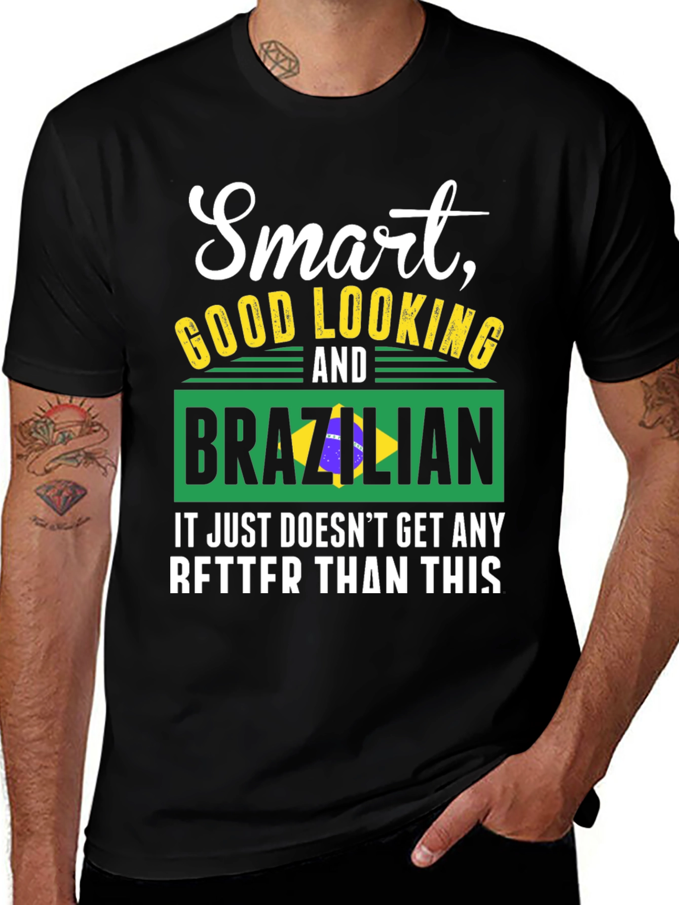Smart Good Looking and Brazilian T-Shirt