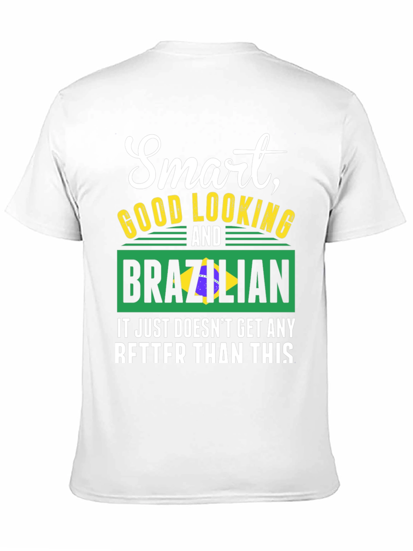 Smart Good Looking and Brazilian T-Shirt