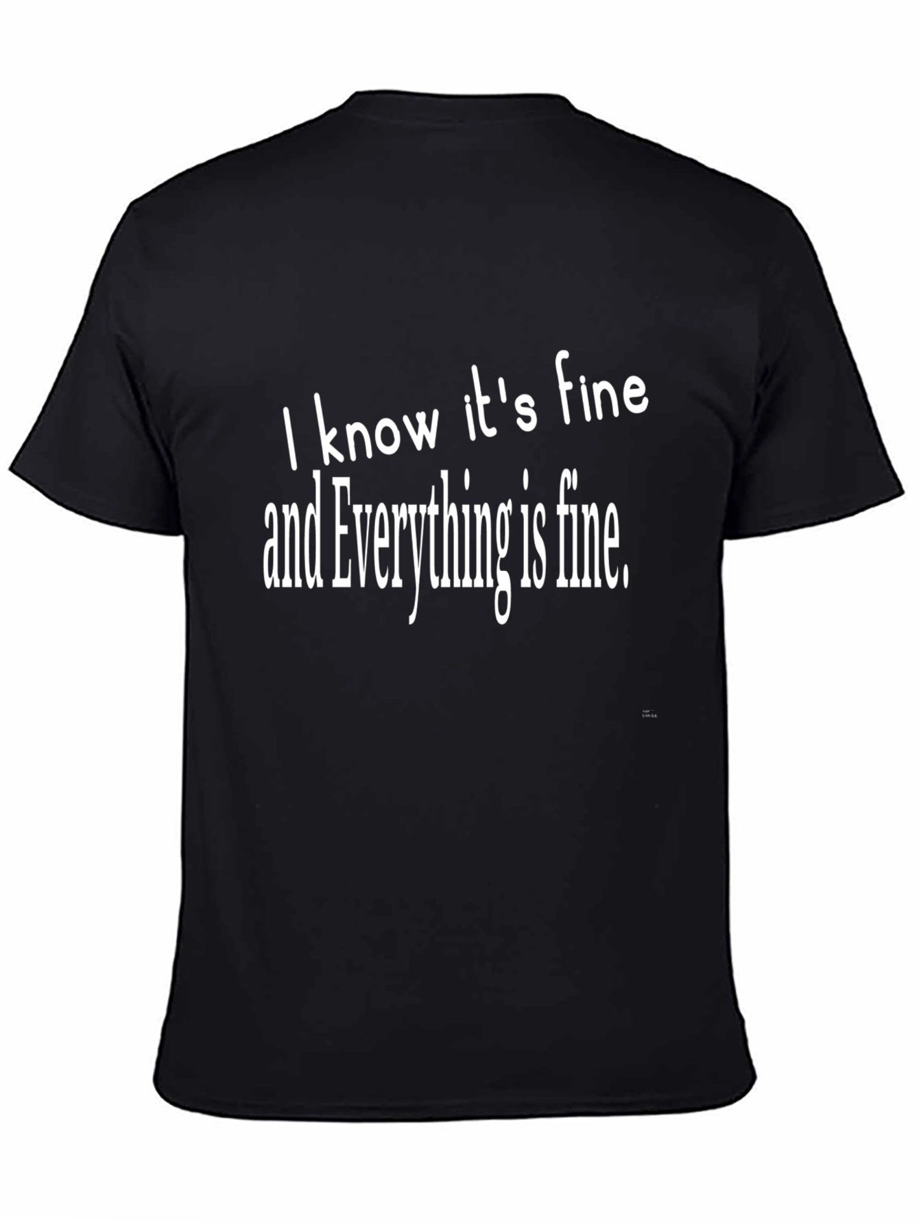 Everything Is Fine Graphic T-Shirt
