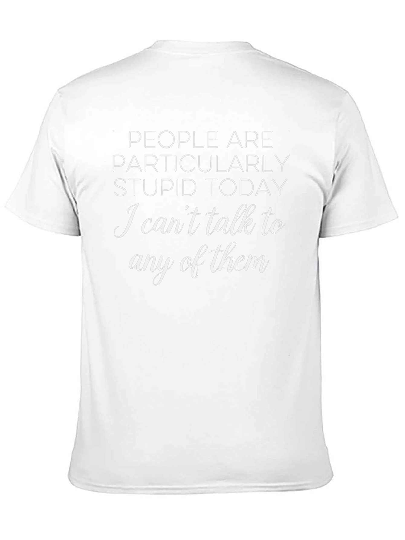 Stupid People Today Graphic T-Shirt