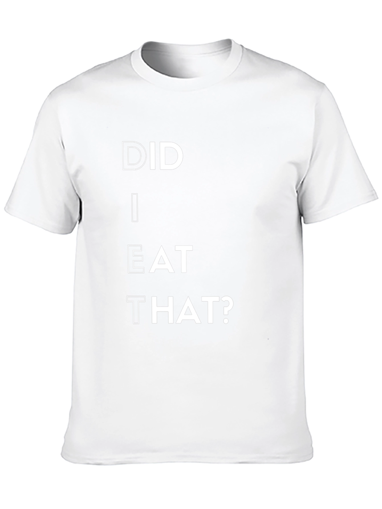 Did I Eat That? Funny Graphic Black T-Shirt