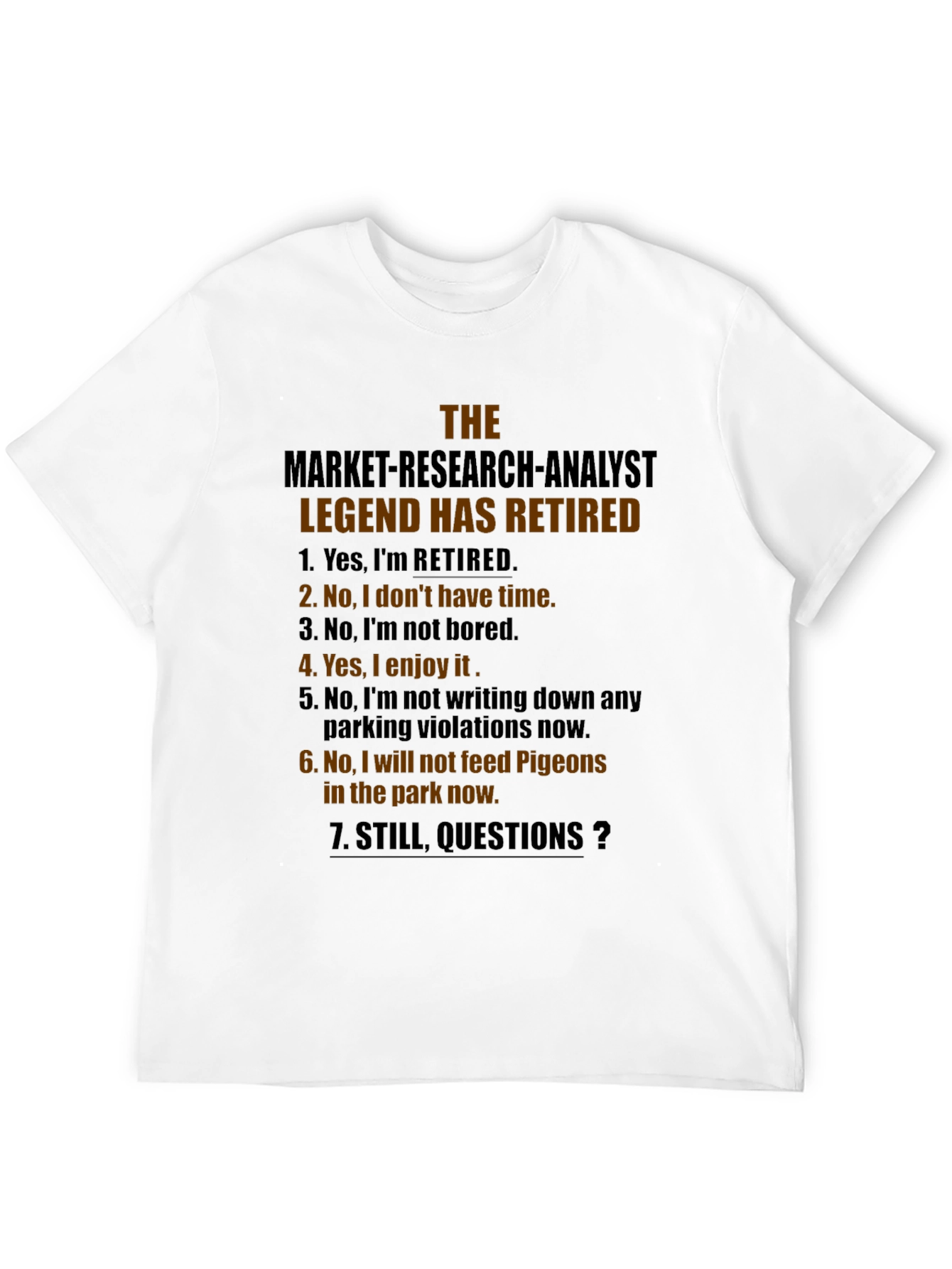 Retired Market Research Analyst Humor T-Shirt