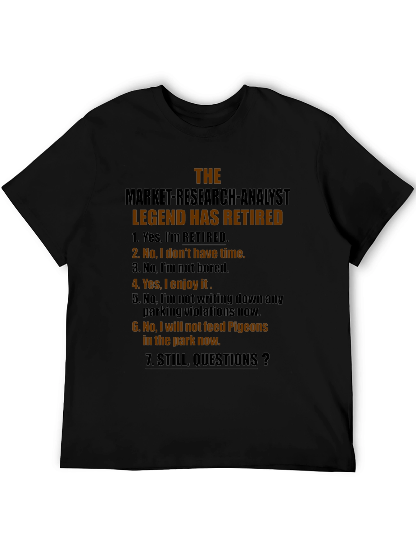 Retired Market Research Analyst Humor T-Shirt