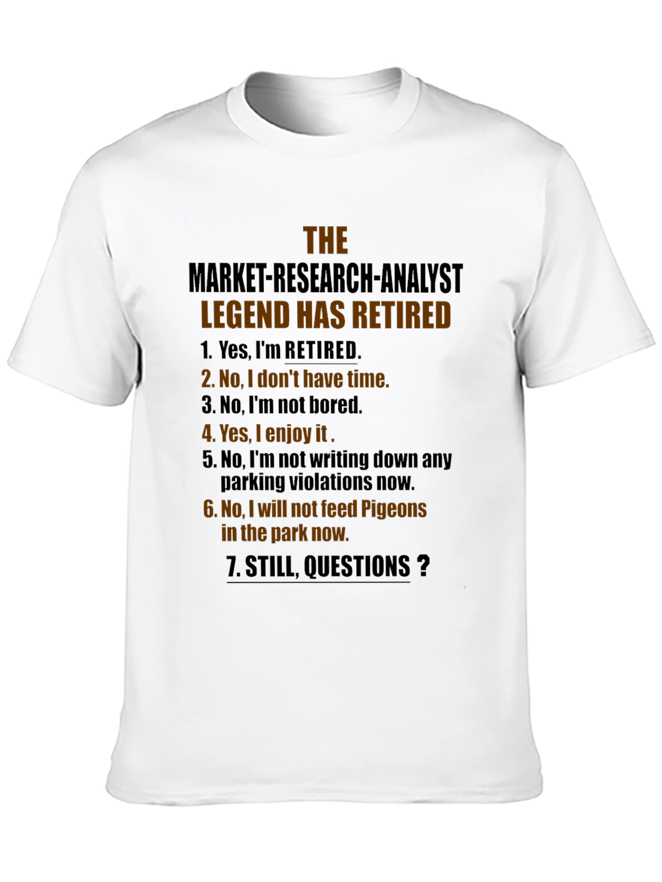Retired Market Research Analyst Humor T-Shirt
