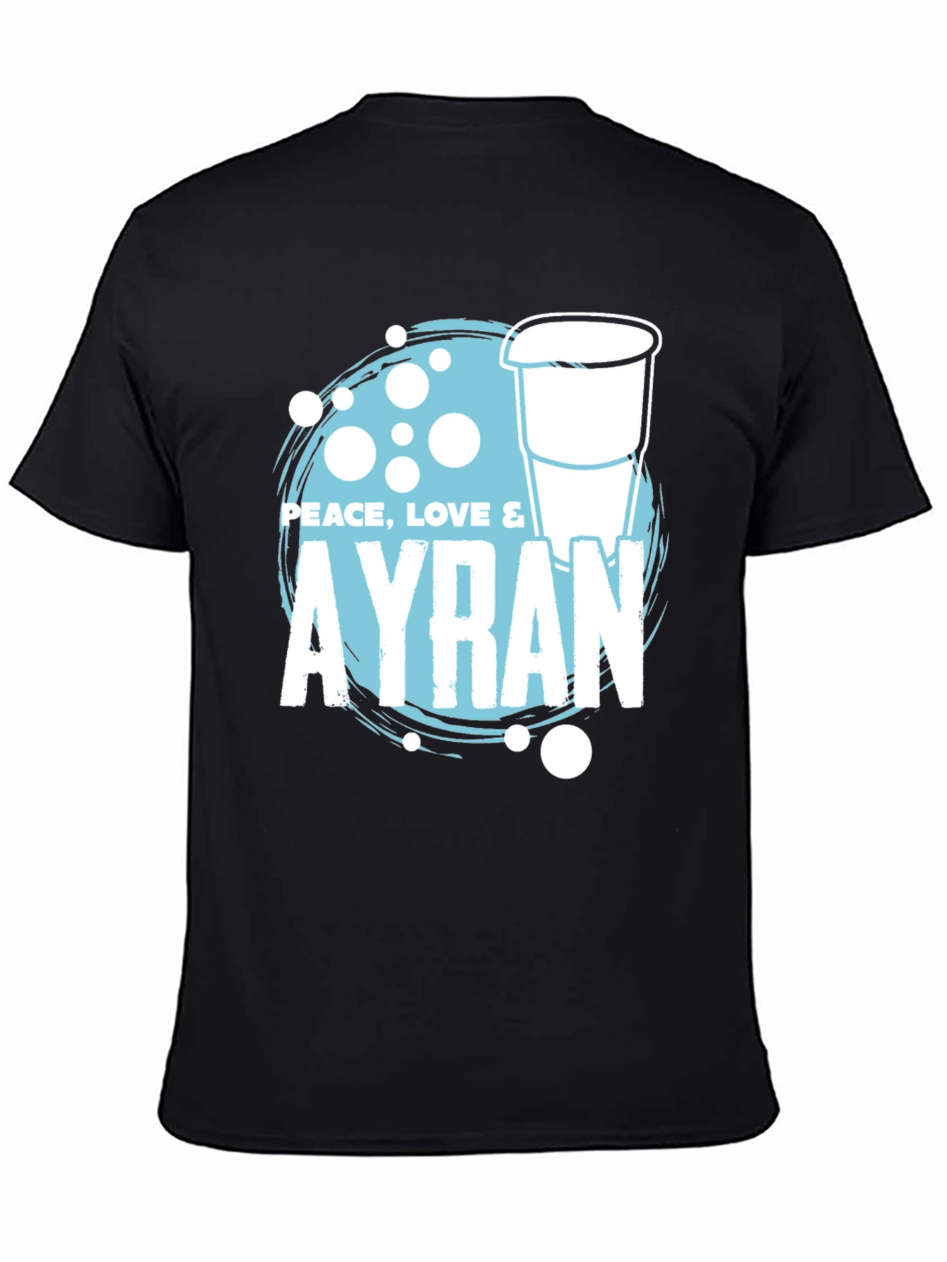 Peace Love & Ayran T-Shirt - Cool Drink Tee
