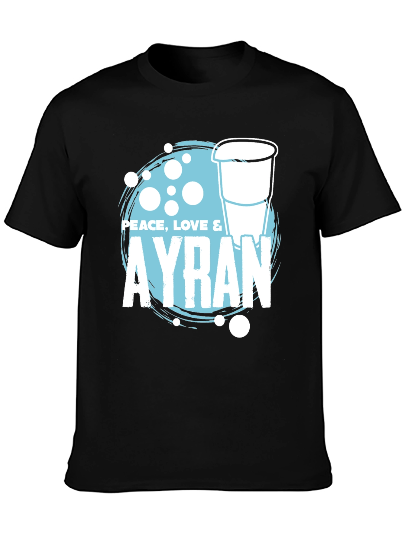 Peace Love & Ayran T-Shirt - Cool Drink Tee