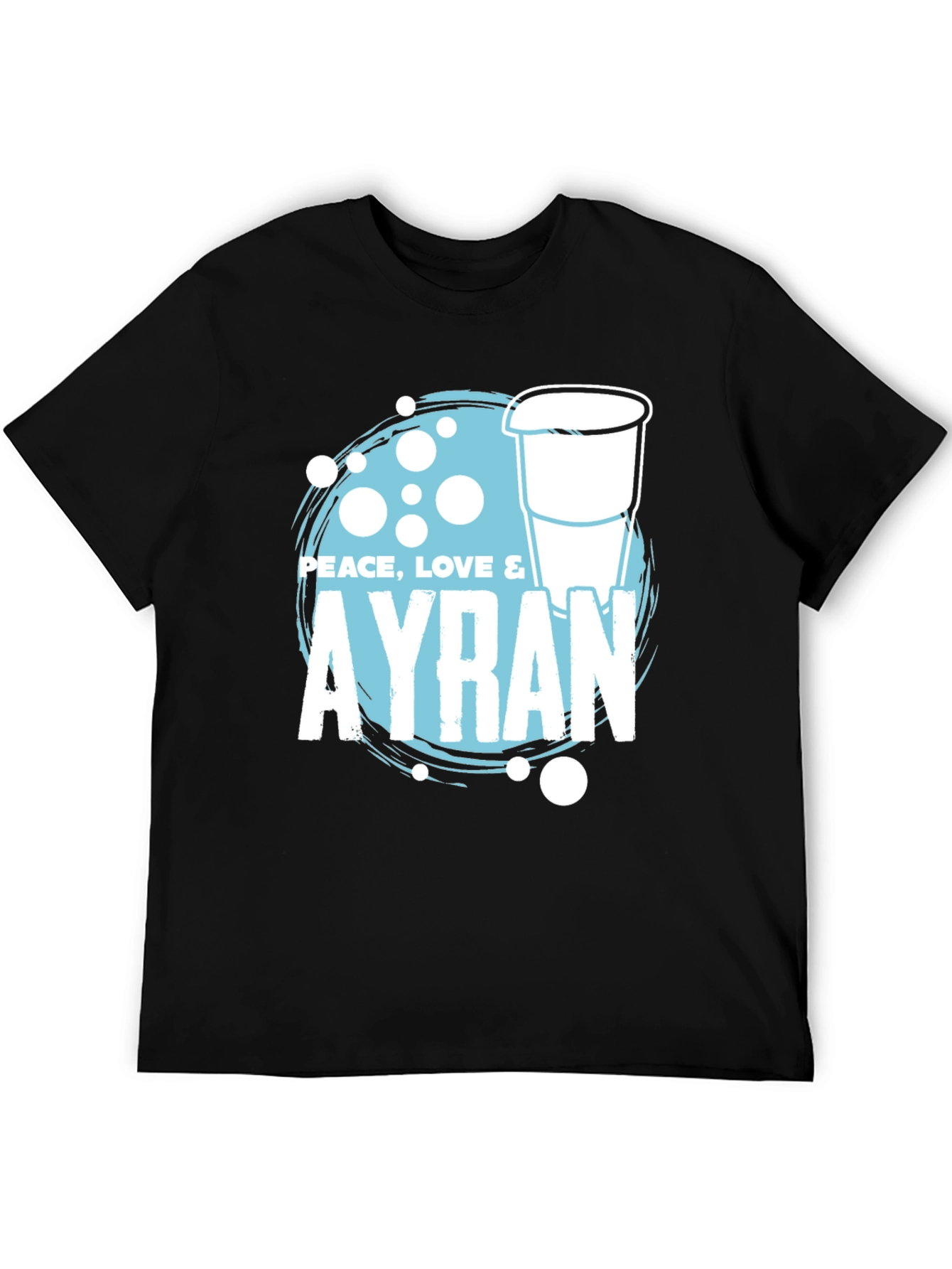 Peace Love & Ayran T-Shirt - Cool Drink Tee