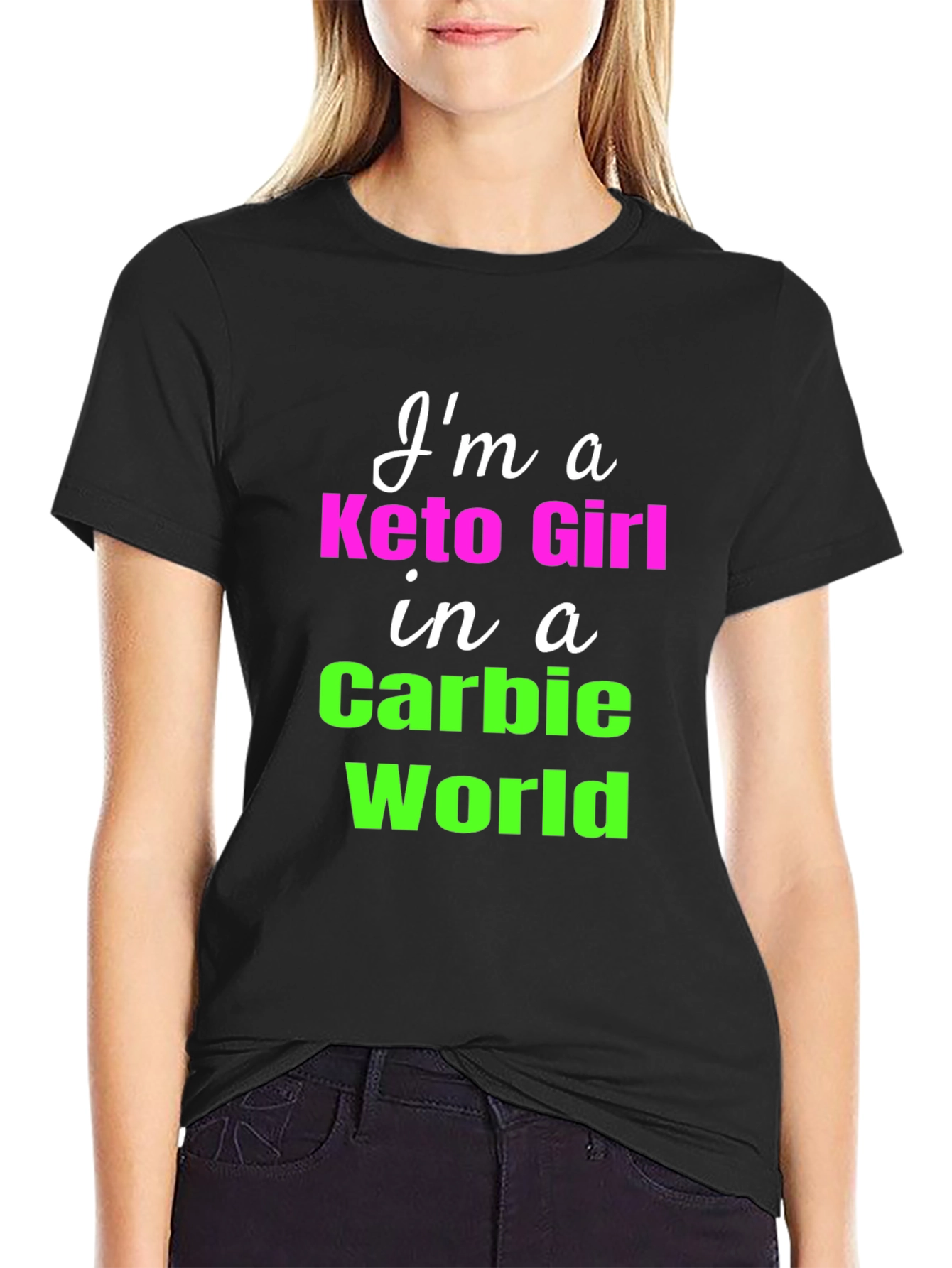 Keto Girl in a Carbie World T-Shirt