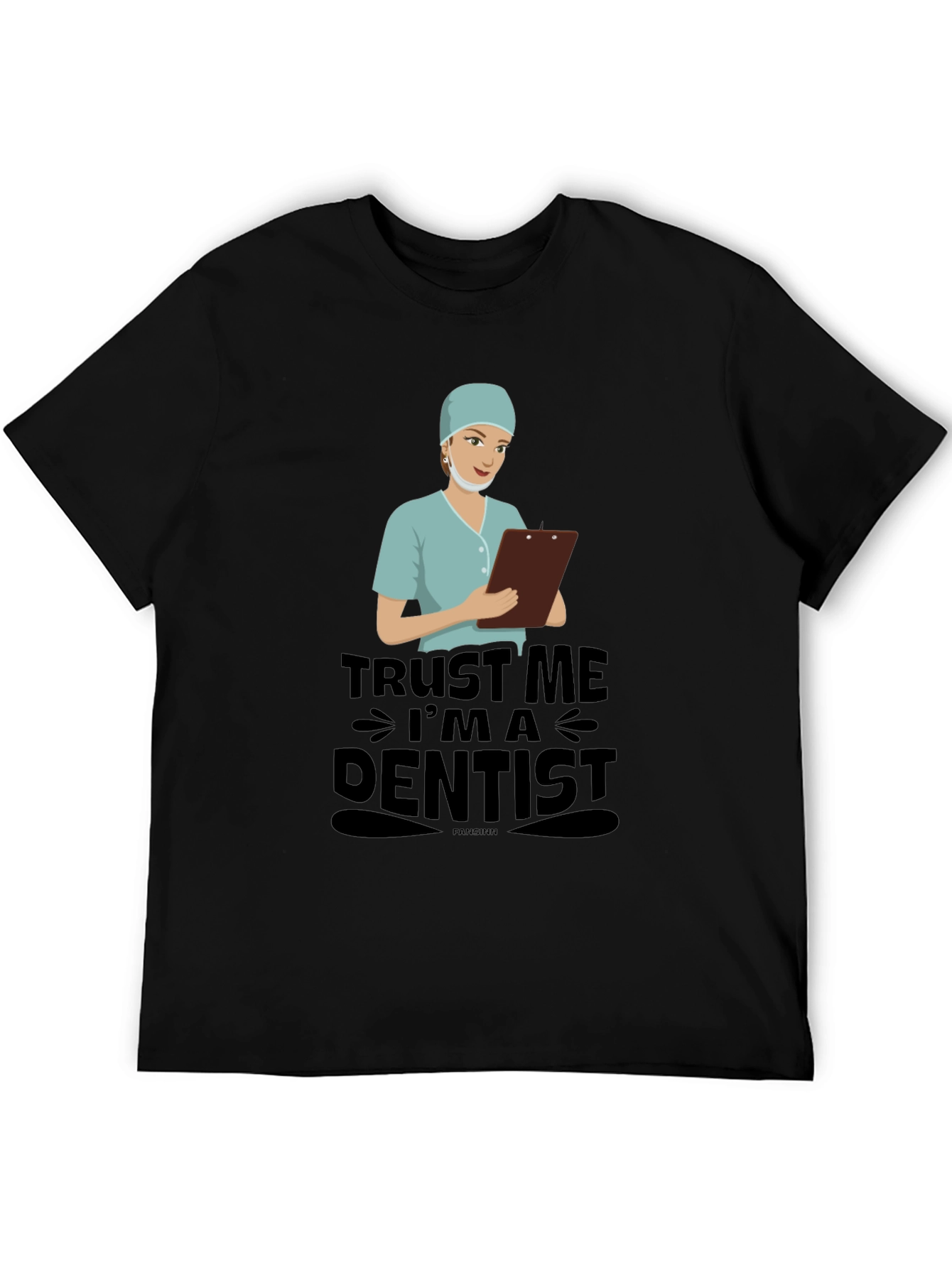 Trust Me Im A Dentist T-Shirt