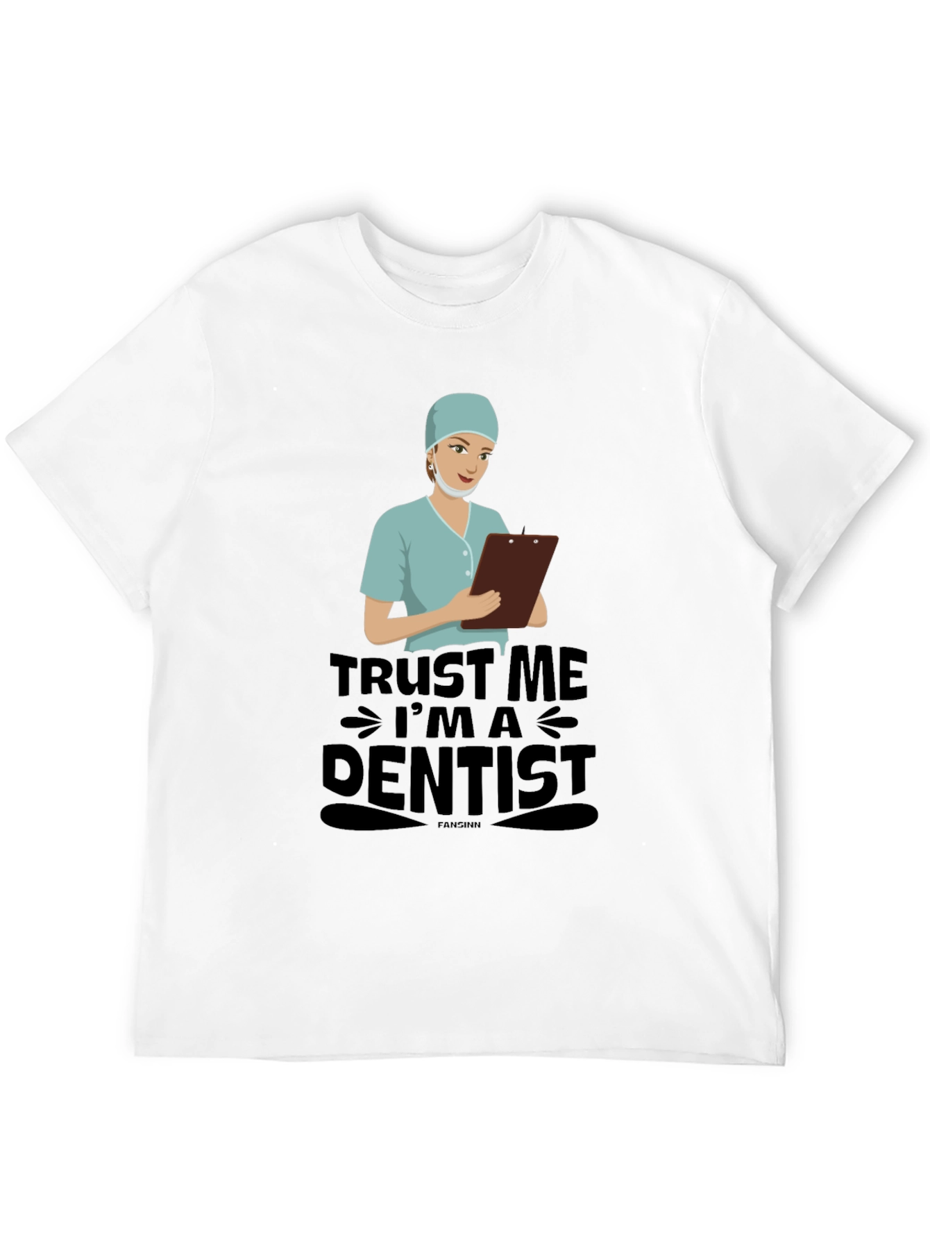 Trust Me Im A Dentist T-Shirt