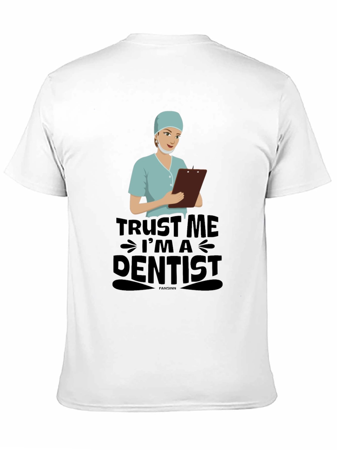 Trust Me Im A Dentist T-Shirt