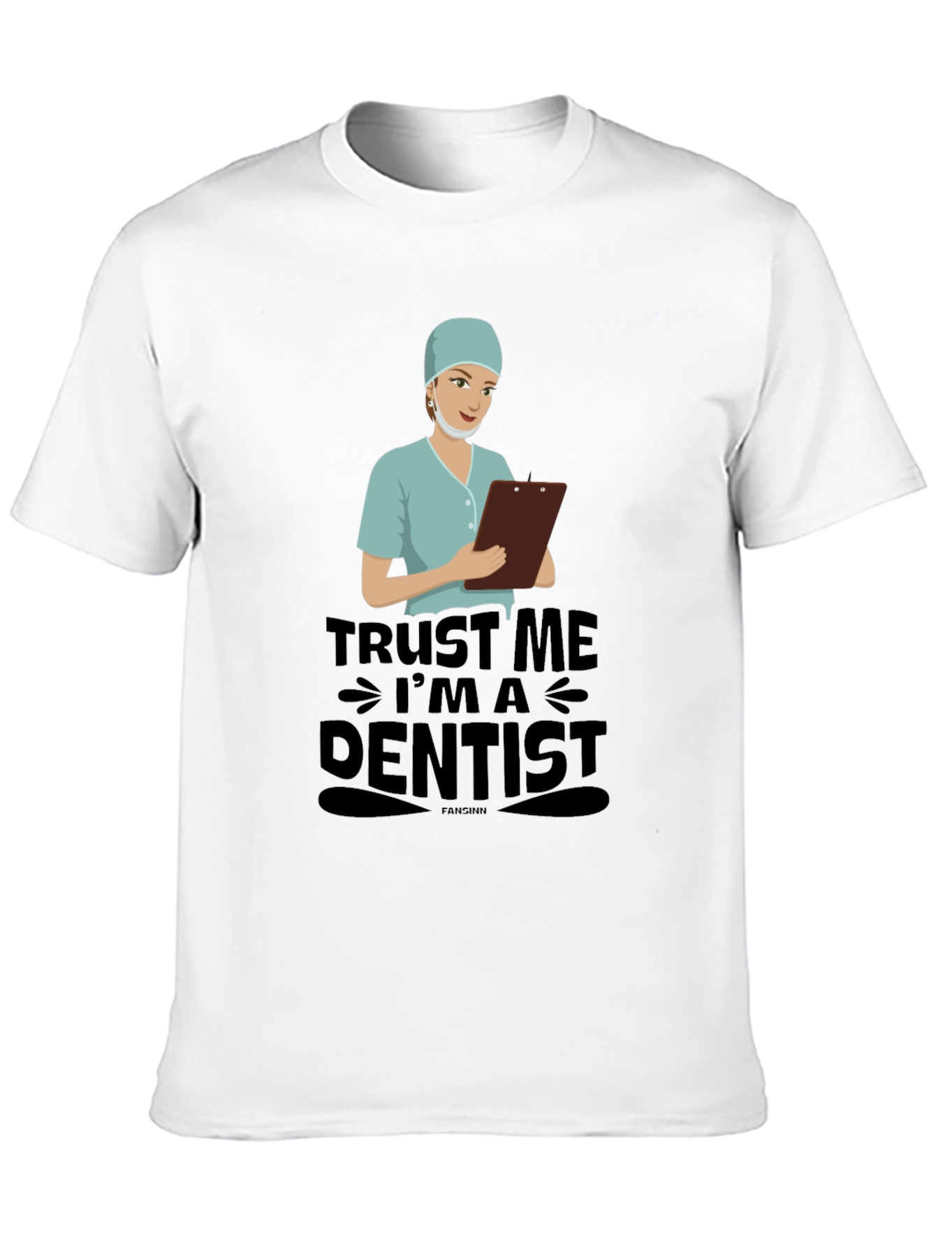 Trust Me Im A Dentist T-Shirt