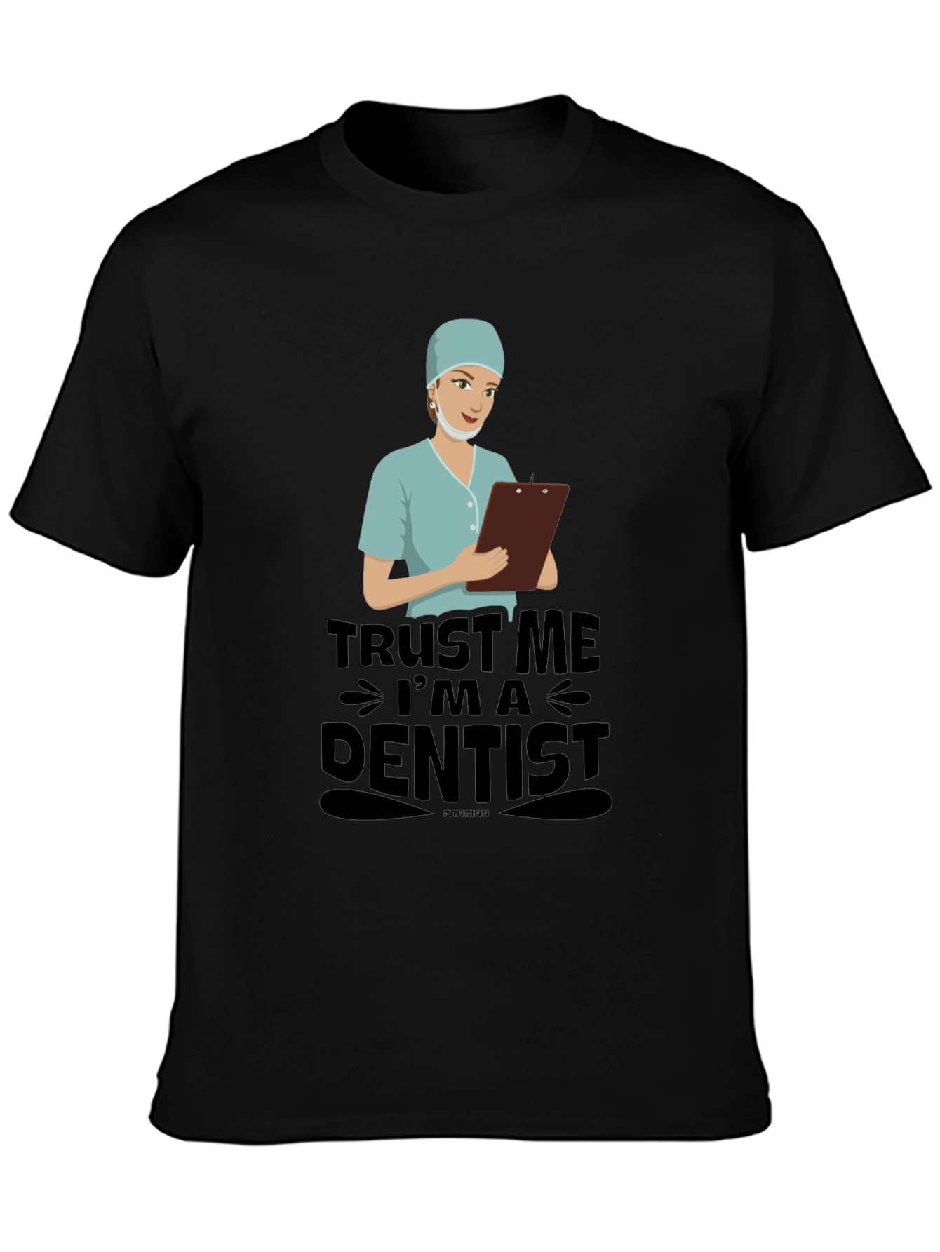 Trust Me Im A Dentist T-Shirt
