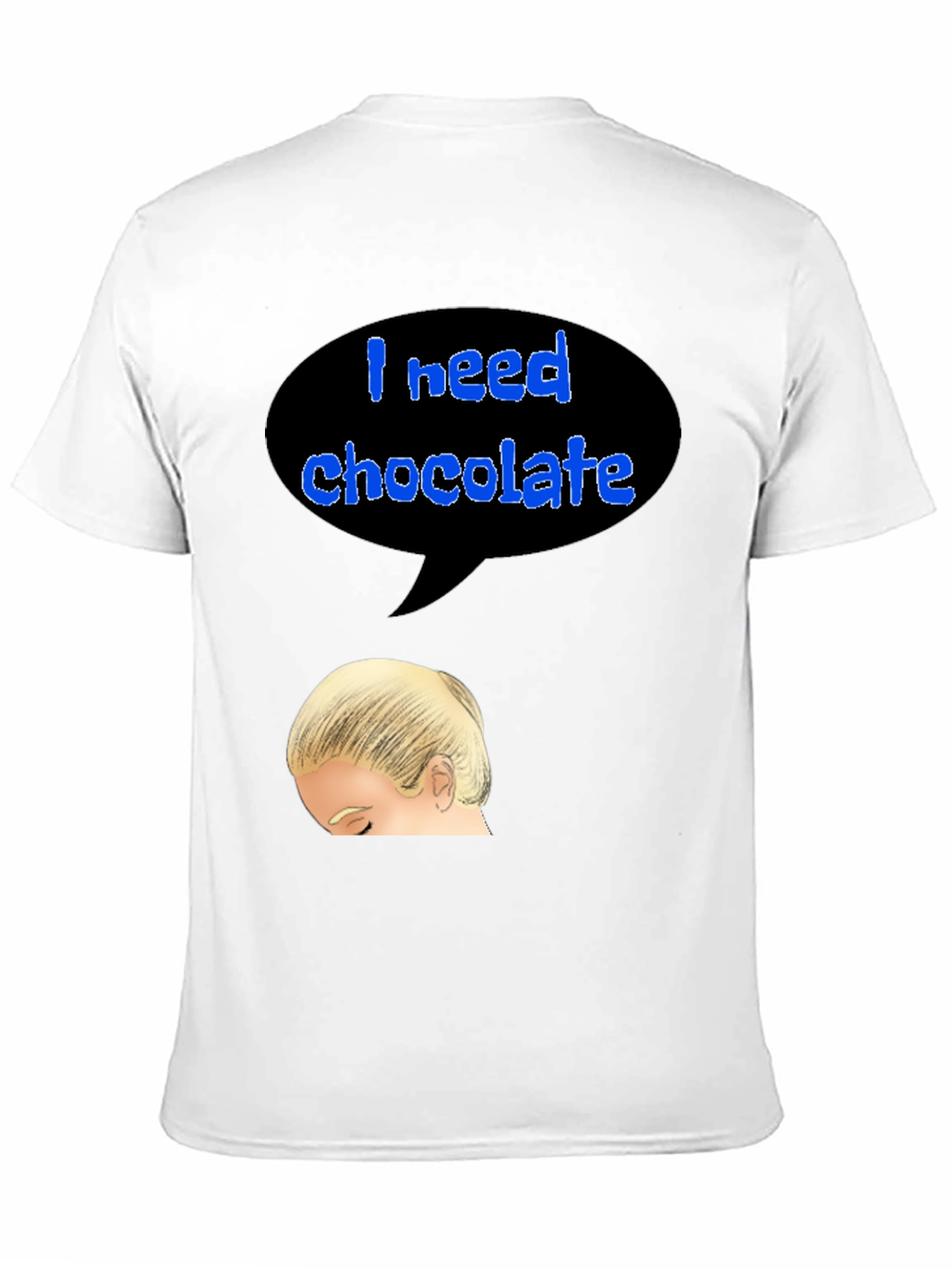 I Need Chocolate T-Shirt