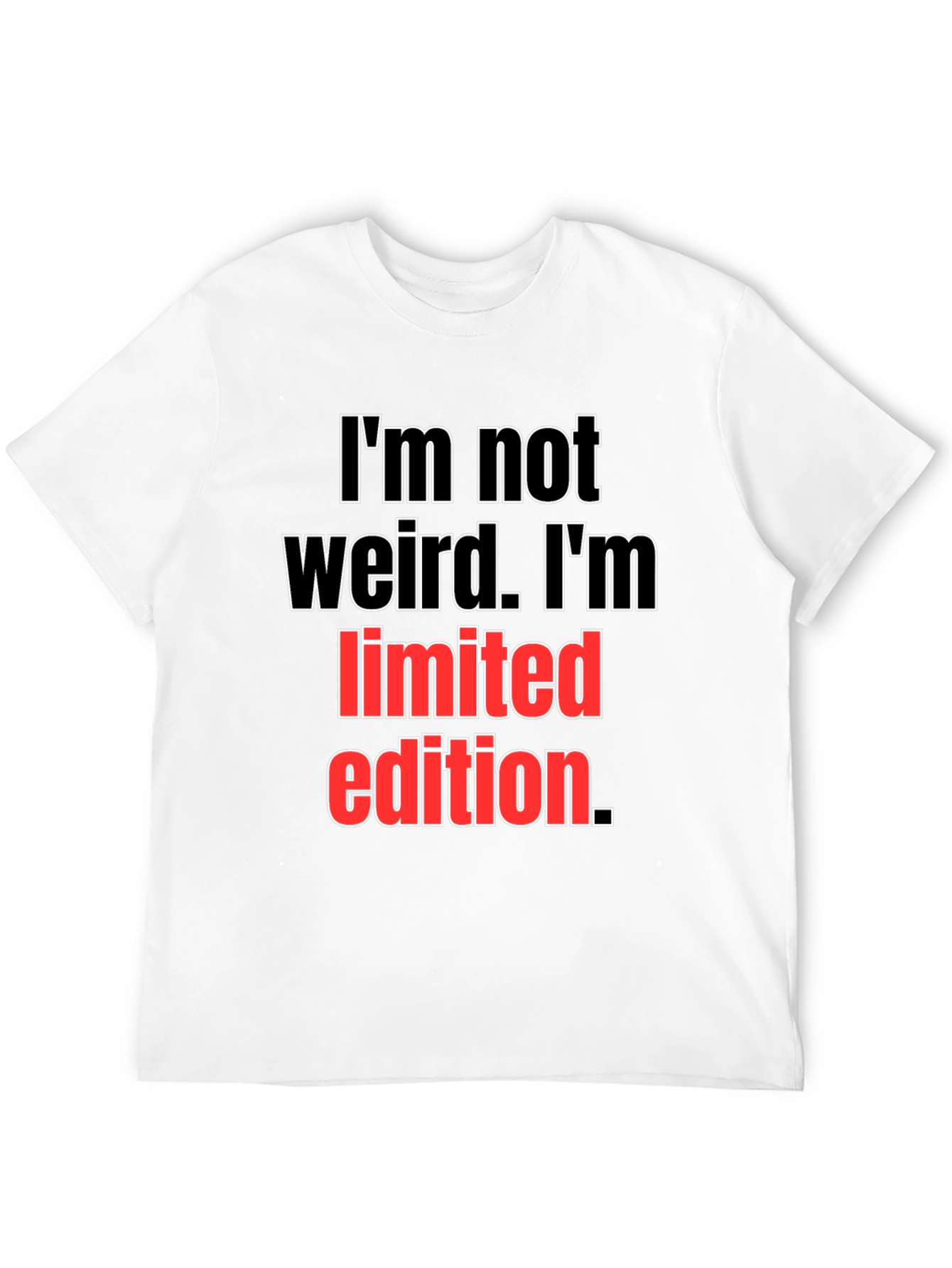 Im Not Weird Limited Edition Black T-Shirt