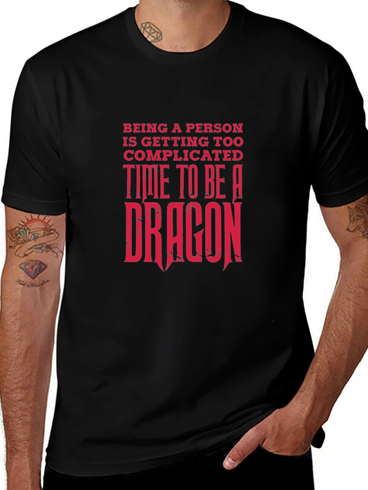 Time to Be a Dragon T-Shirt - Funny Graphic Tee
