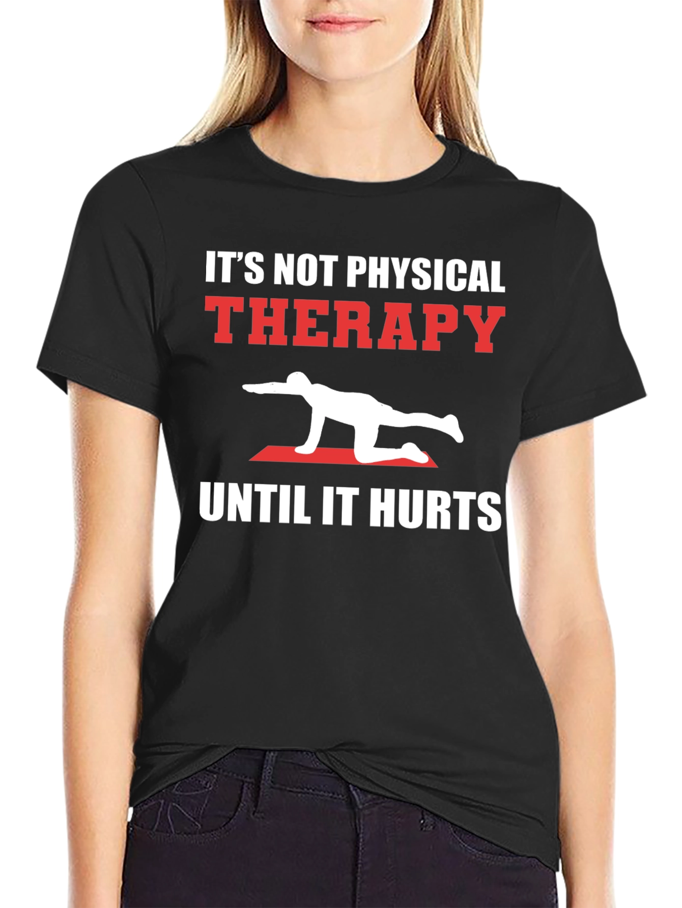 Physical Therapy Hurts Black T-Shirt