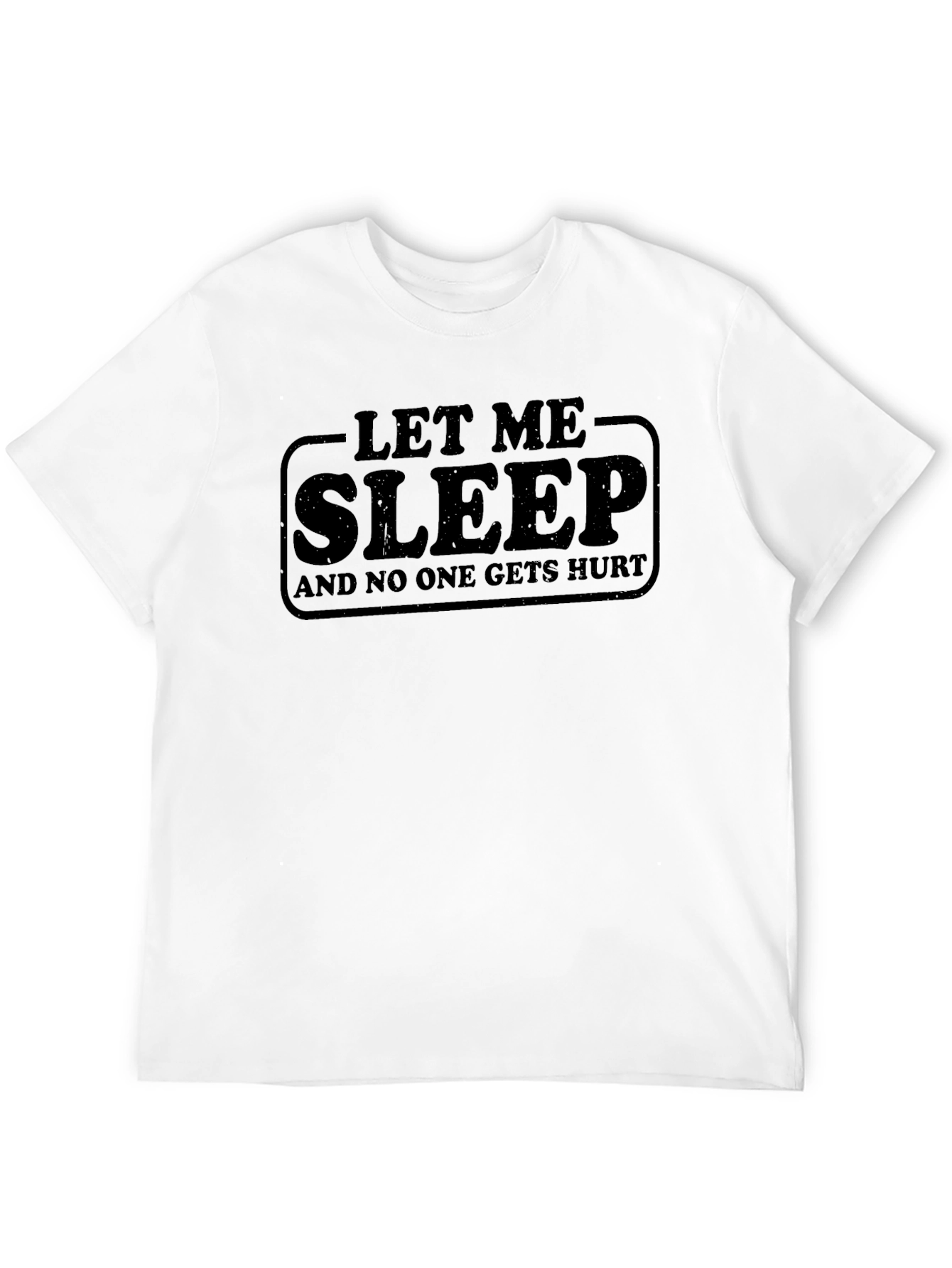 Let Me Sleep Funny T-Shirt