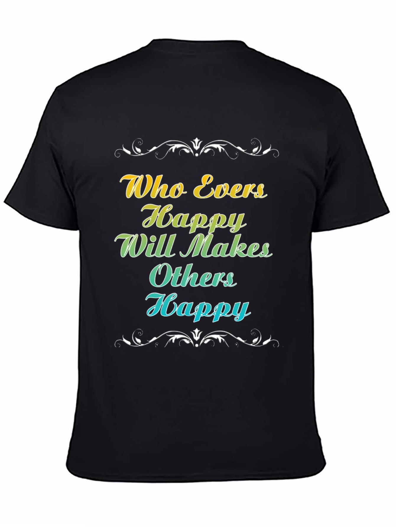 Happy Makes Happy T-Shirt - Motivational Tee