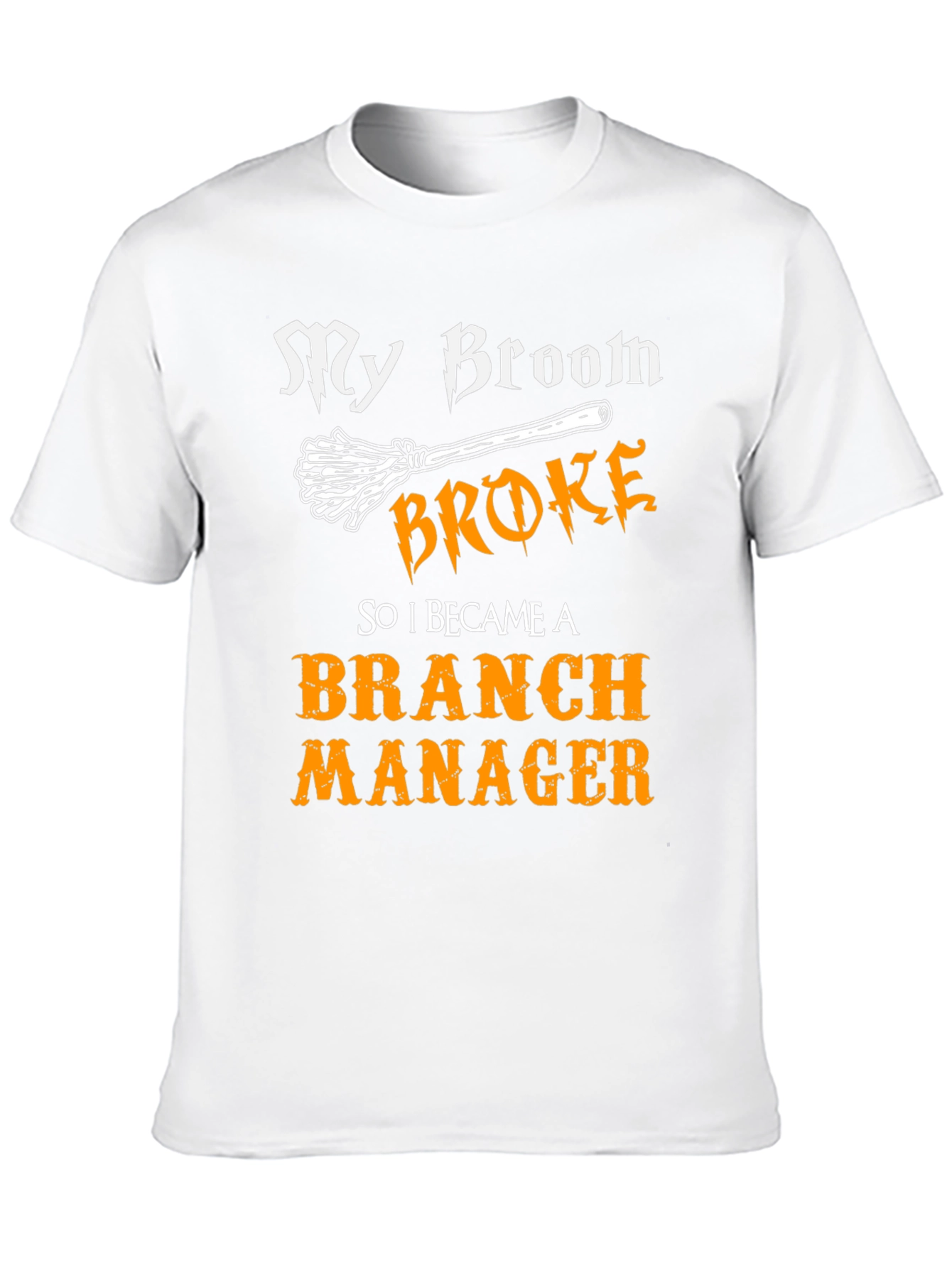 My Broom Broke Branch Manager Graphic T-Shirt