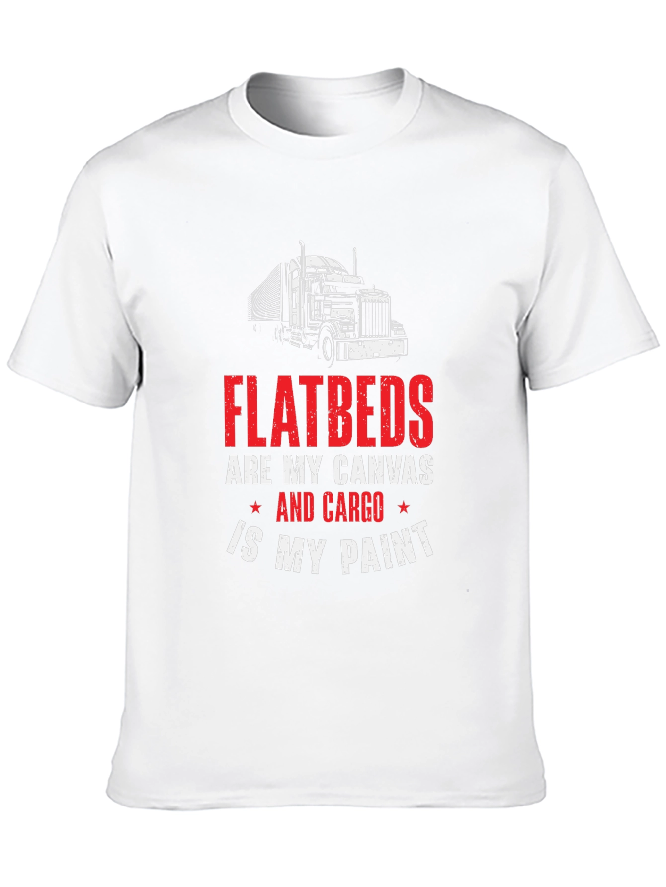 Flatbed Trucker T-Shirt - Cargo is My Paint