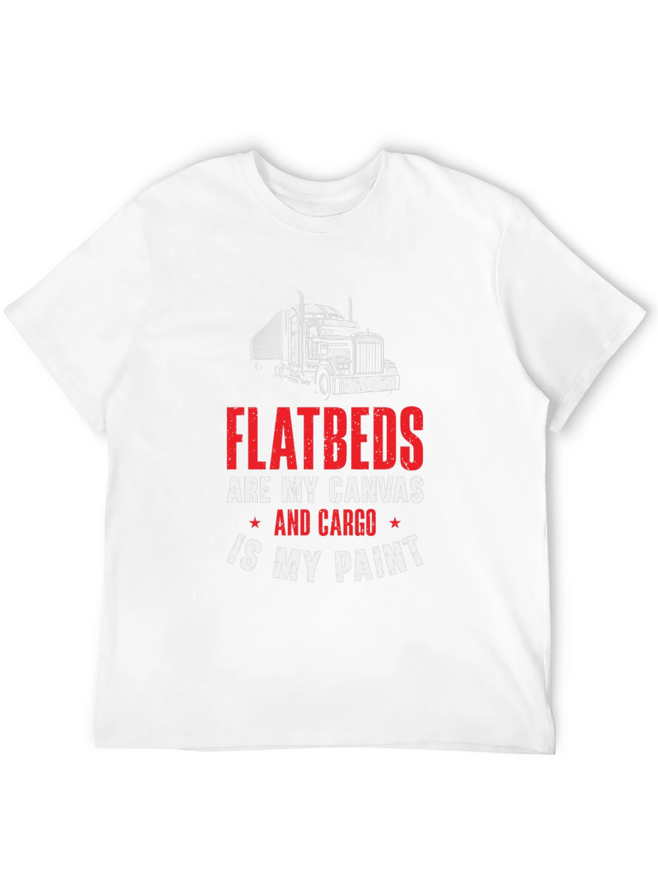 Flatbed Trucker T-Shirt - Cargo is My Paint