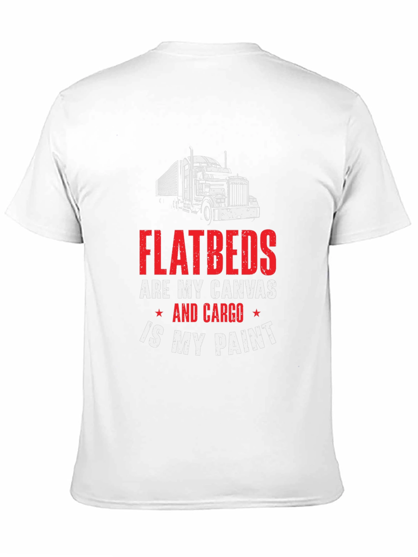 Flatbed Trucker T-Shirt - Cargo is My Paint