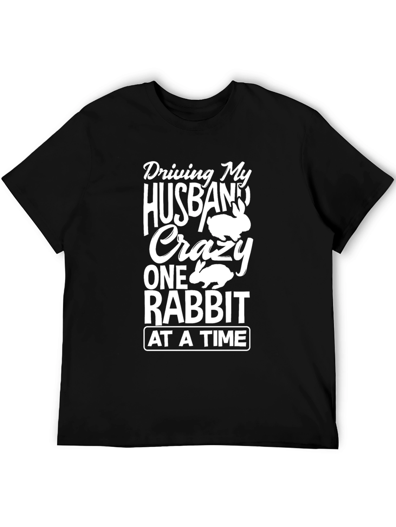 Driving My Husband Crazy Rabbit T-Shirt