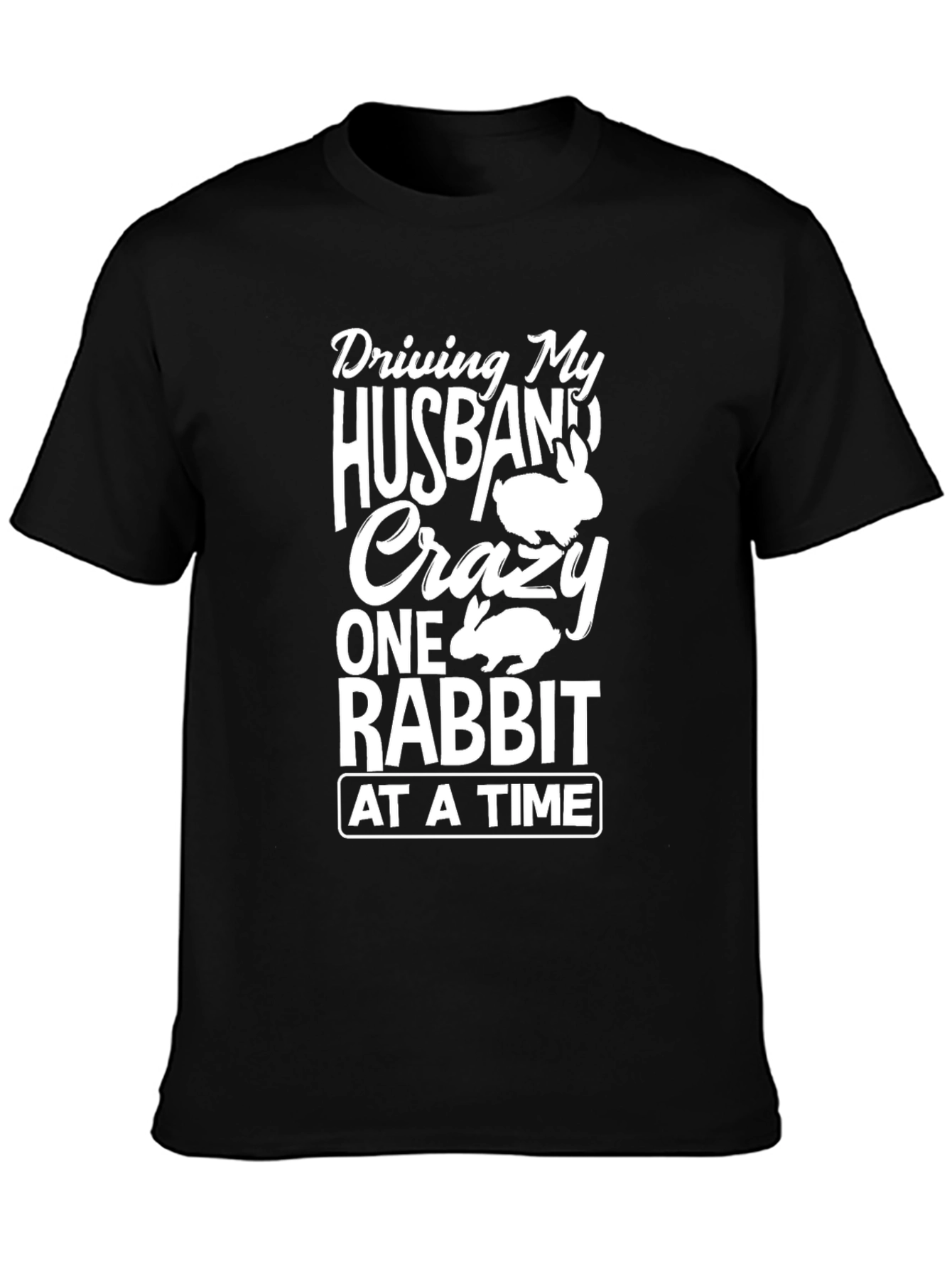 Driving My Husband Crazy Rabbit T-Shirt