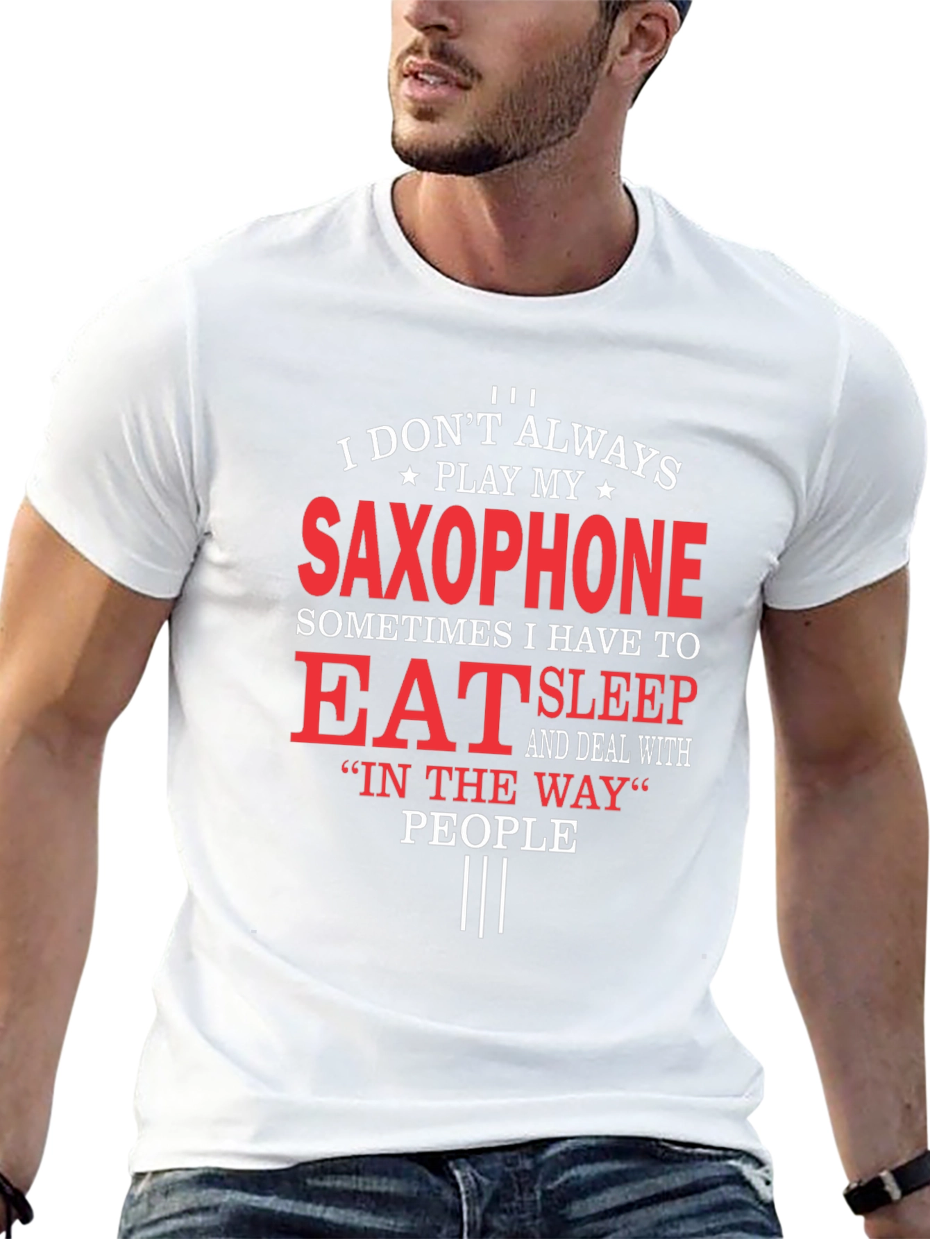 Saxophone Player T-Shirt: Eat Sleep and Deal With People