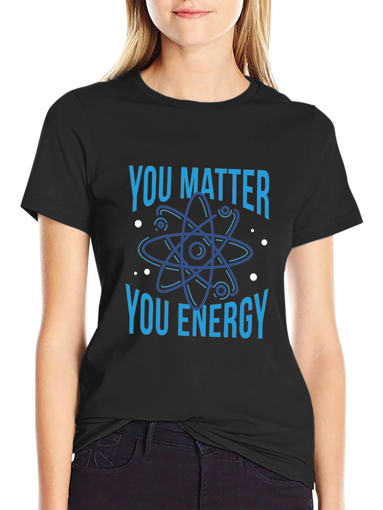 You Matter You Energy Science T-Shirt