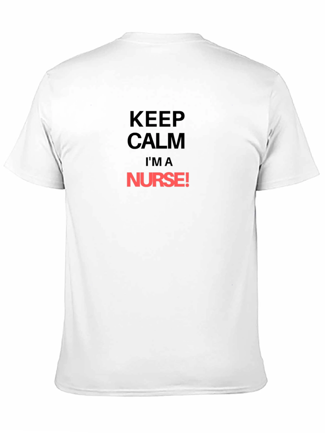 Keep Calm Im A Nurse T-Shirt