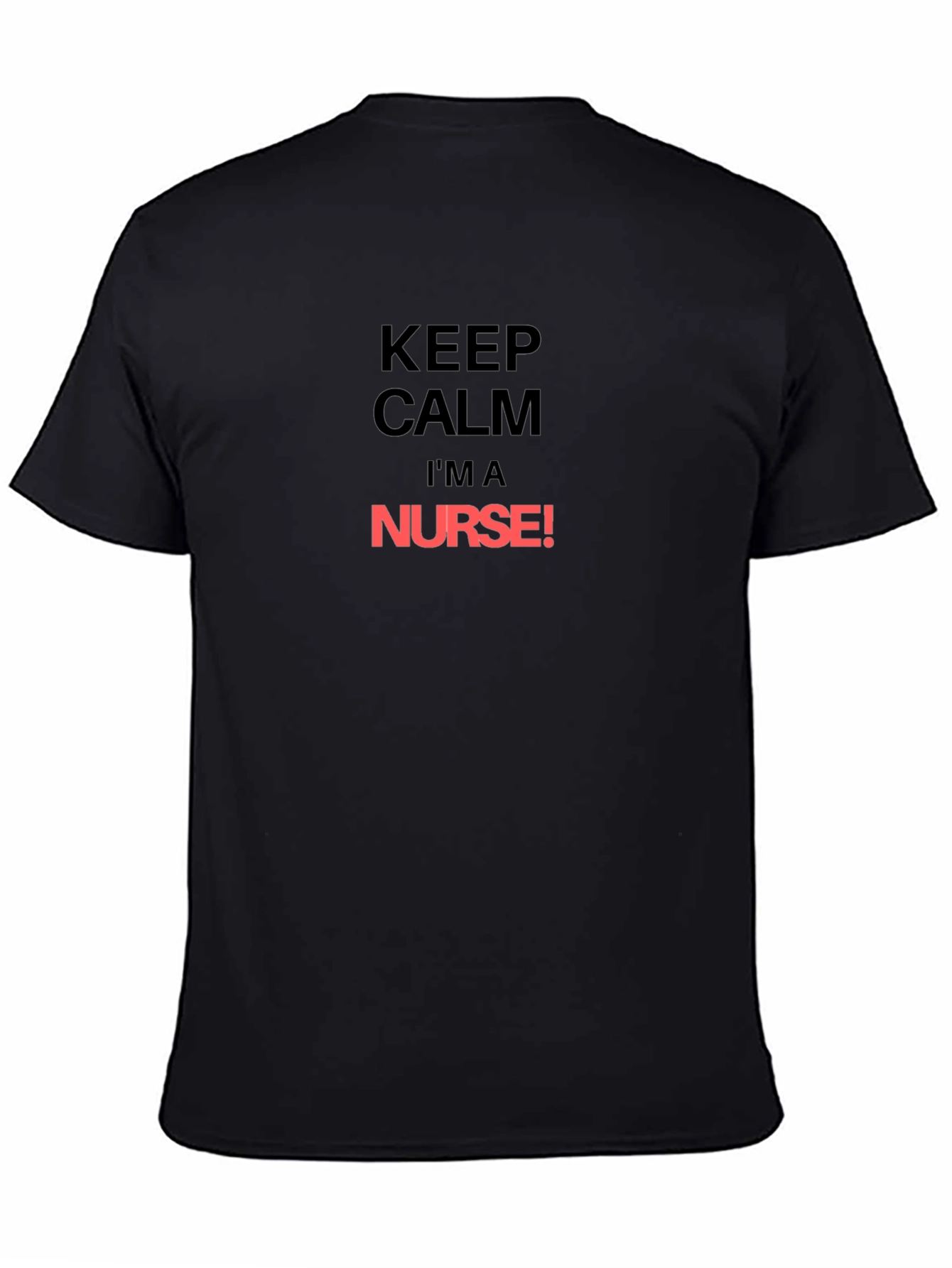 Keep Calm Im A Nurse T-Shirt