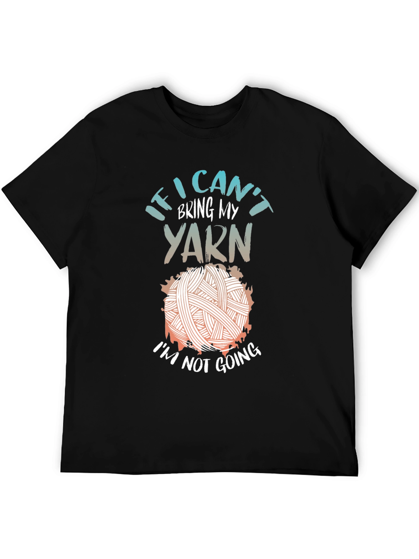 Funny Knitting T-Shirt: If I Cant Bring My Yarn