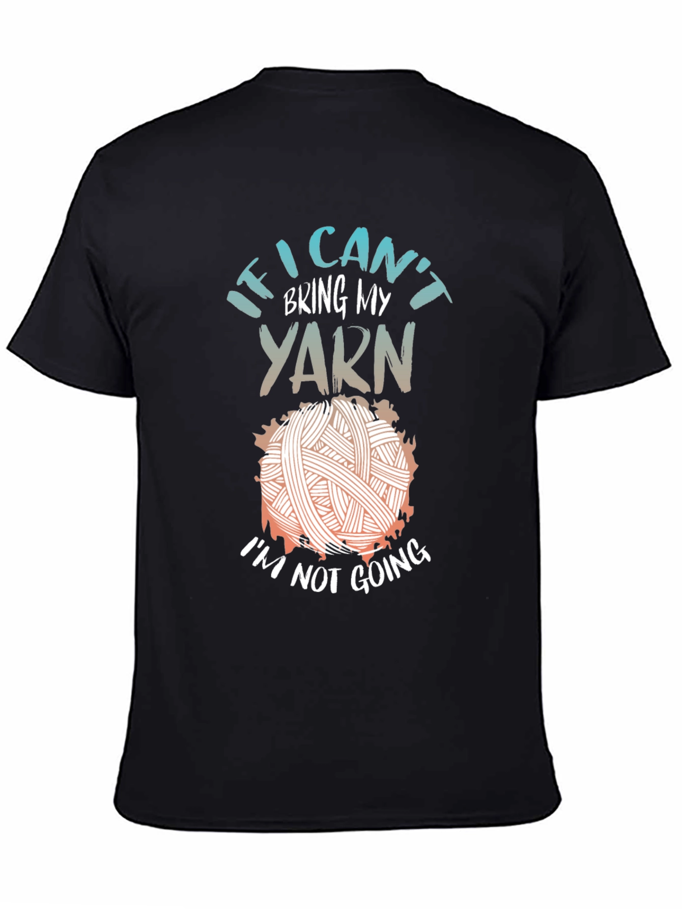 Funny Knitting T-Shirt: If I Cant Bring My Yarn