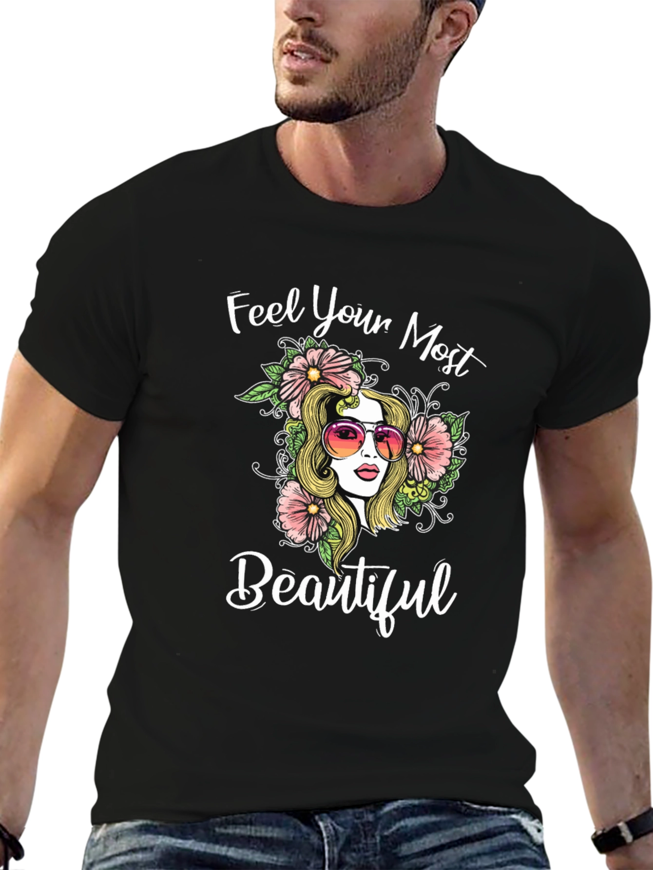 Feel Your Most Beautiful Graphic Tee