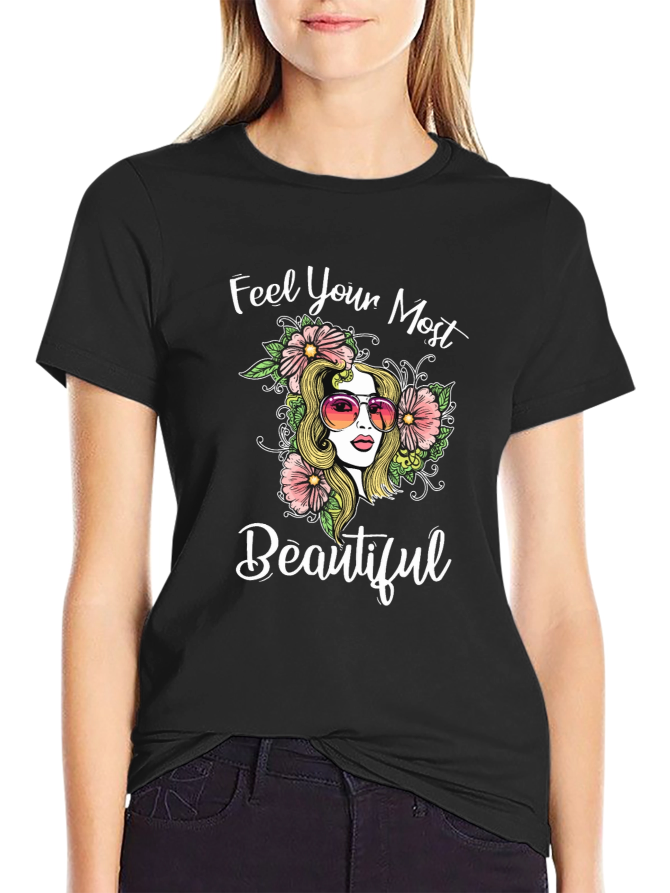 Feel Your Most Beautiful Graphic Tee