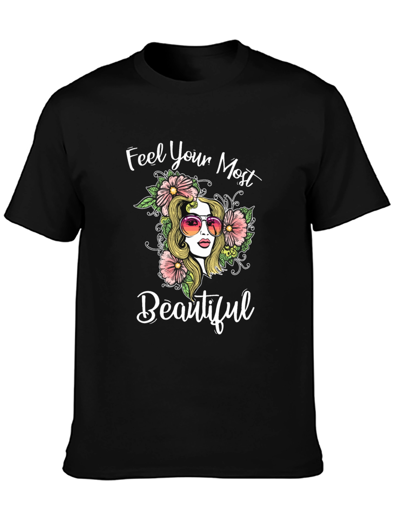 Feel Your Most Beautiful Graphic Tee