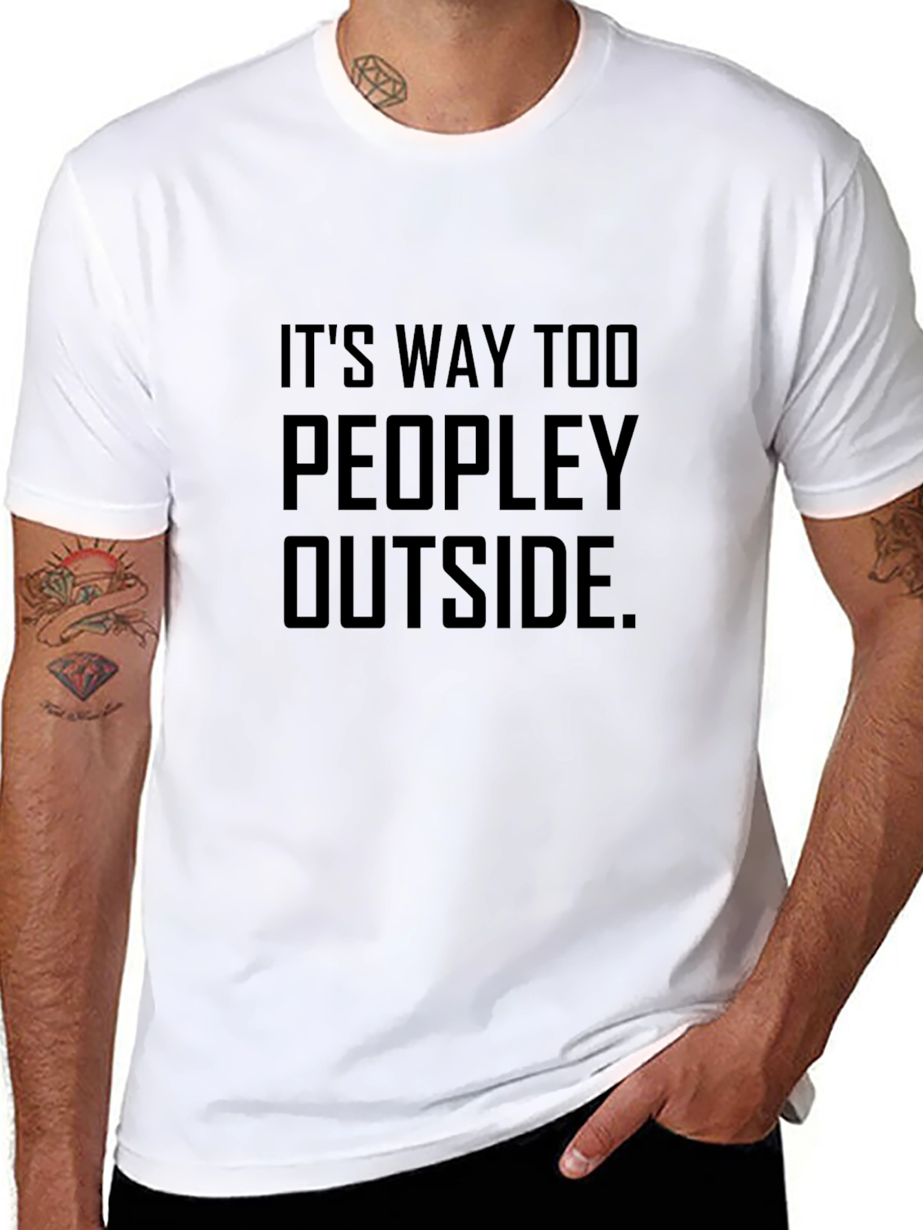 Its Way Too Peopley Outside - Graphic T-Shirt