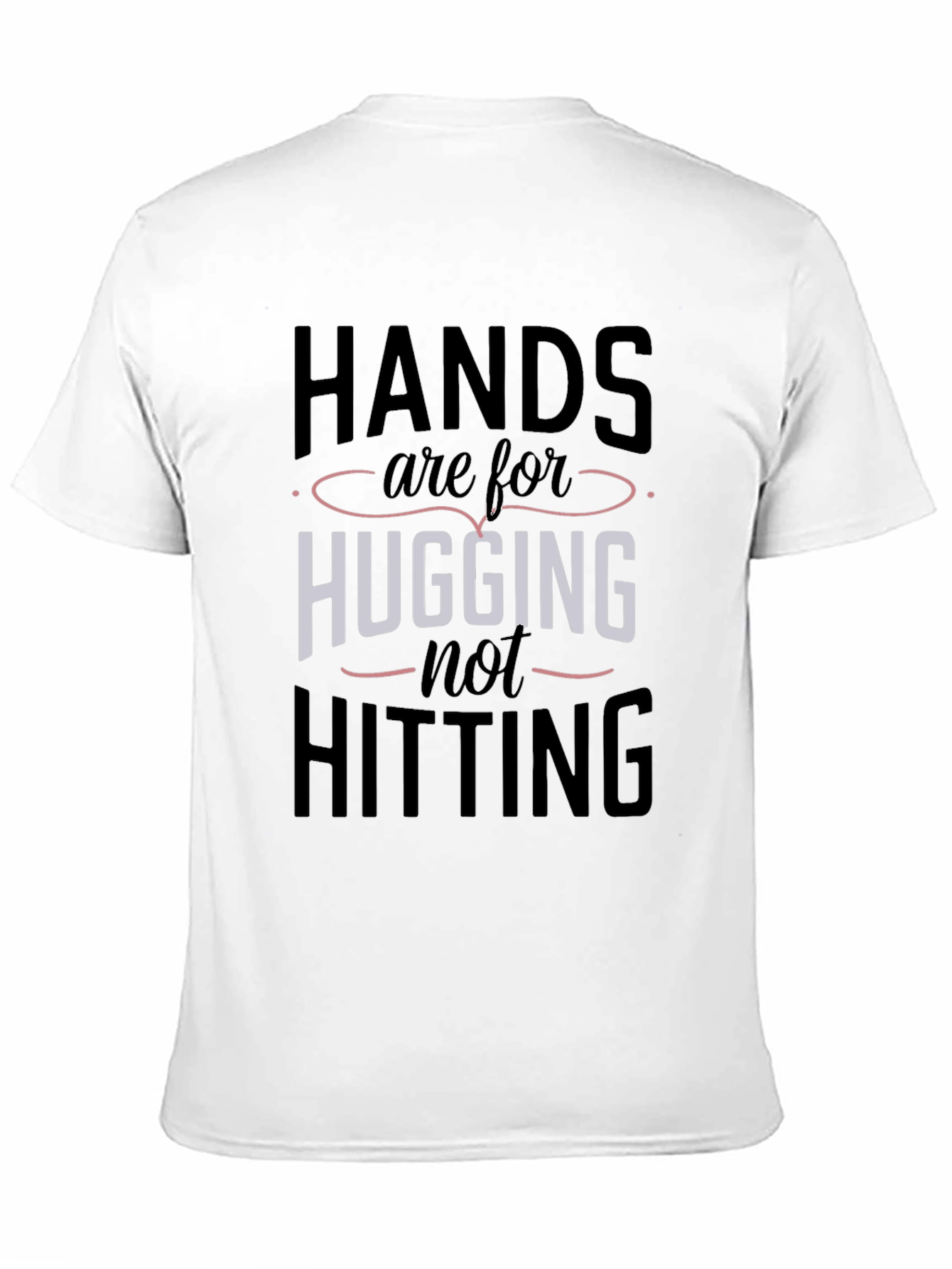 Hands are for Hugging Tee - Positive Message