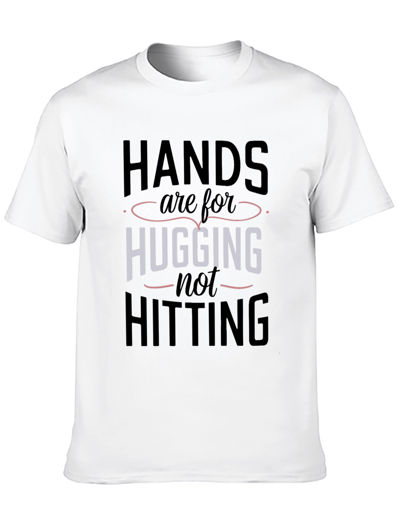Hands are for Hugging Tee - Positive Message