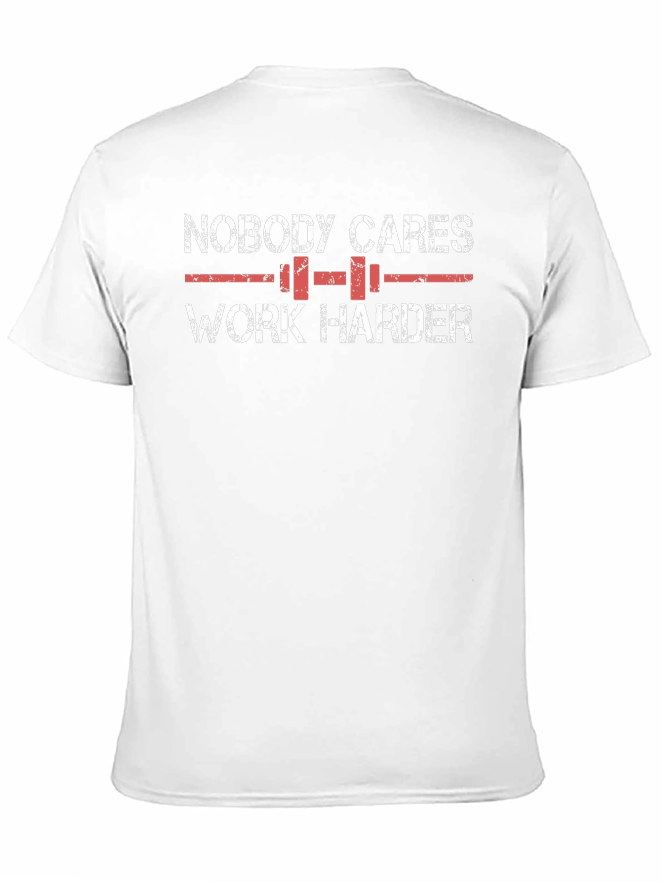 Nobody Cares Work Harder Graphic Tee