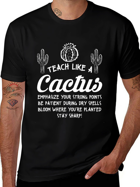 Teach Like A Cactus T-Shirt